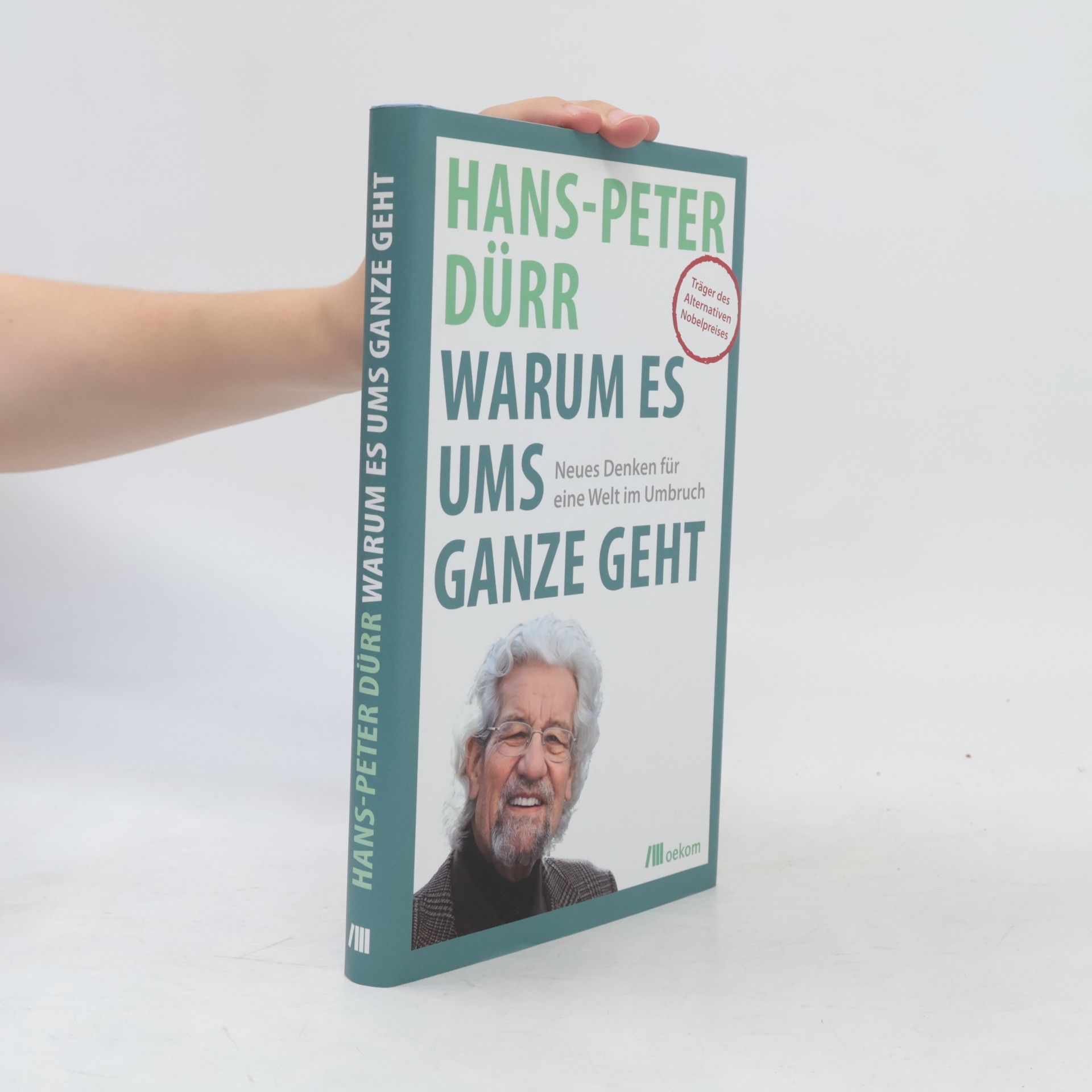 Hans-Peter Dürr Warum es ums Ganze geht