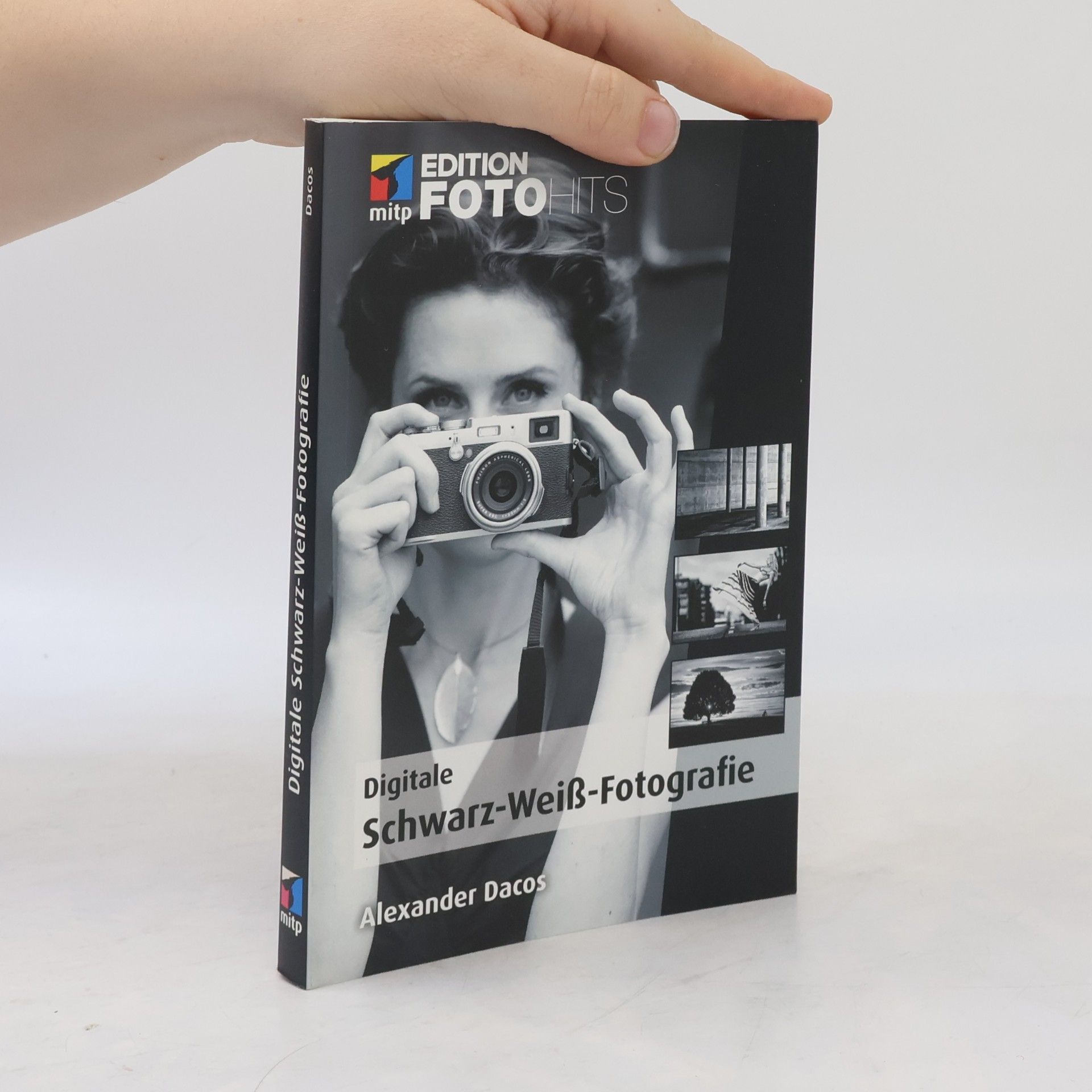 Alexander Dacos Edition FotoHits: Digitale Schwarz-Weiß-Fotografie