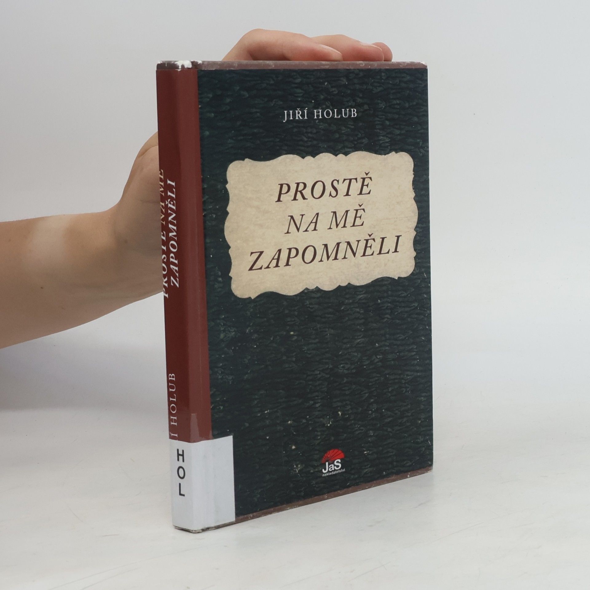 Jiří Holub Prostě na mě zapomněli