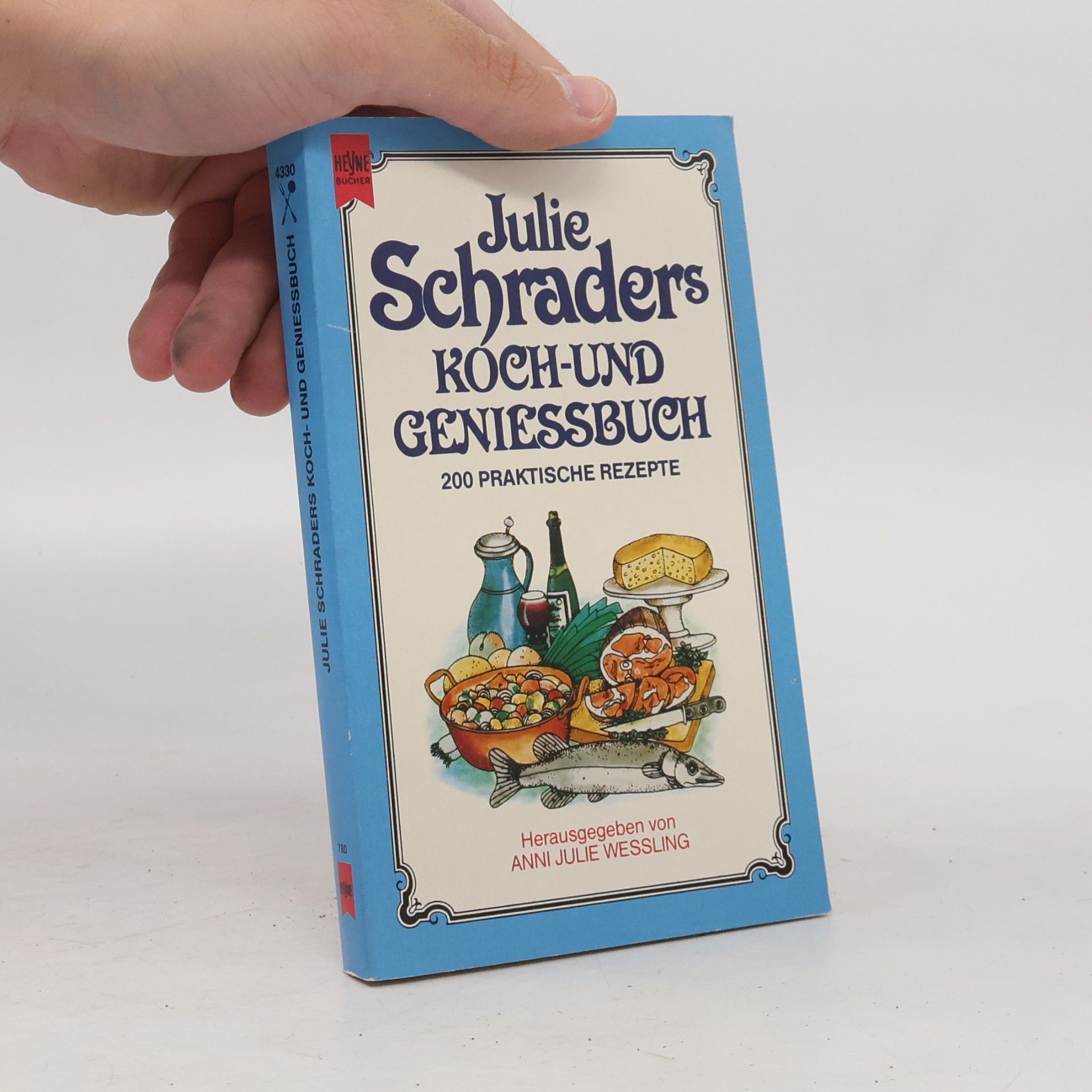 Julie Schrader Julie Schraders Koch- und Geniessbuch