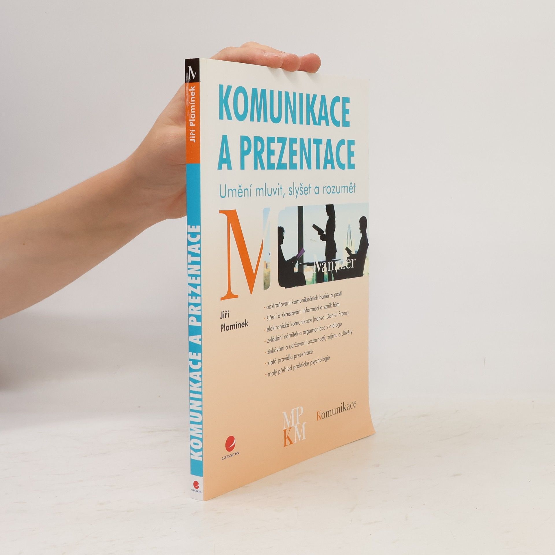 Jiří Plamínek Komunikace a prezentace: Umění mluvit, slyšet a rozumět