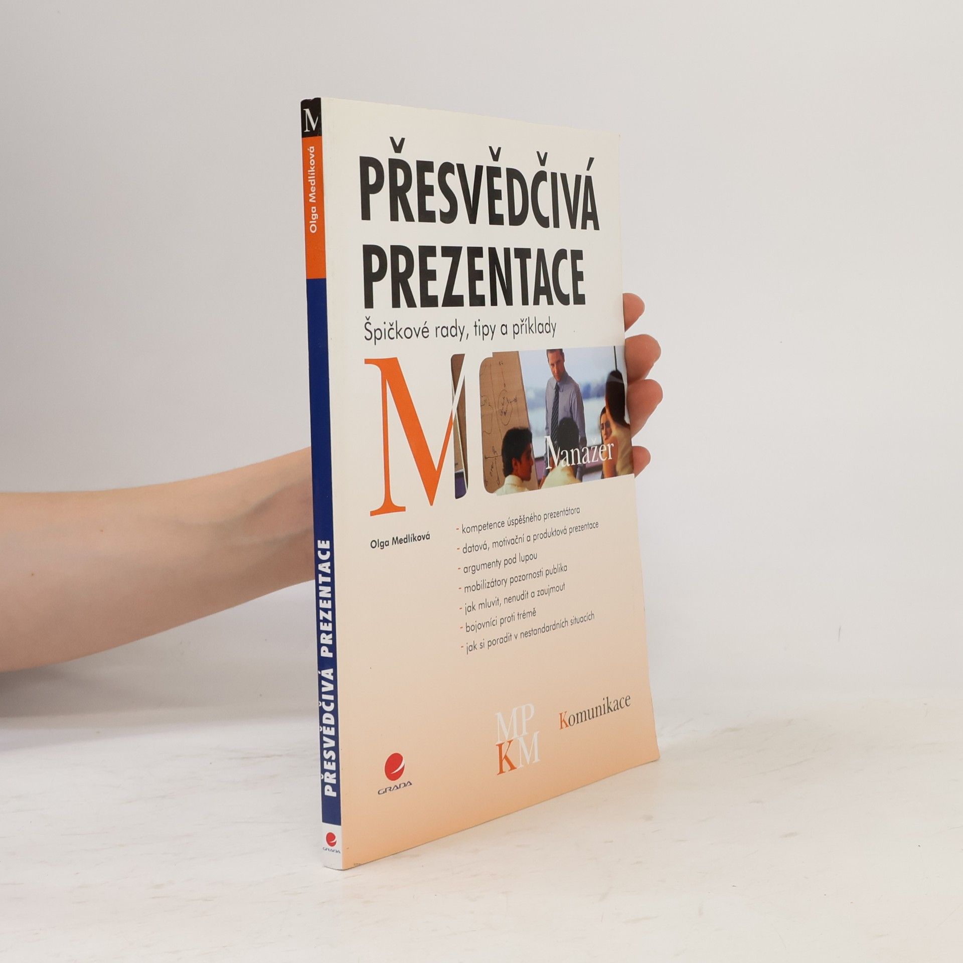 Olga Medlíková Přesvědčivá prezentace. Špičkové rady, tipy a příklady