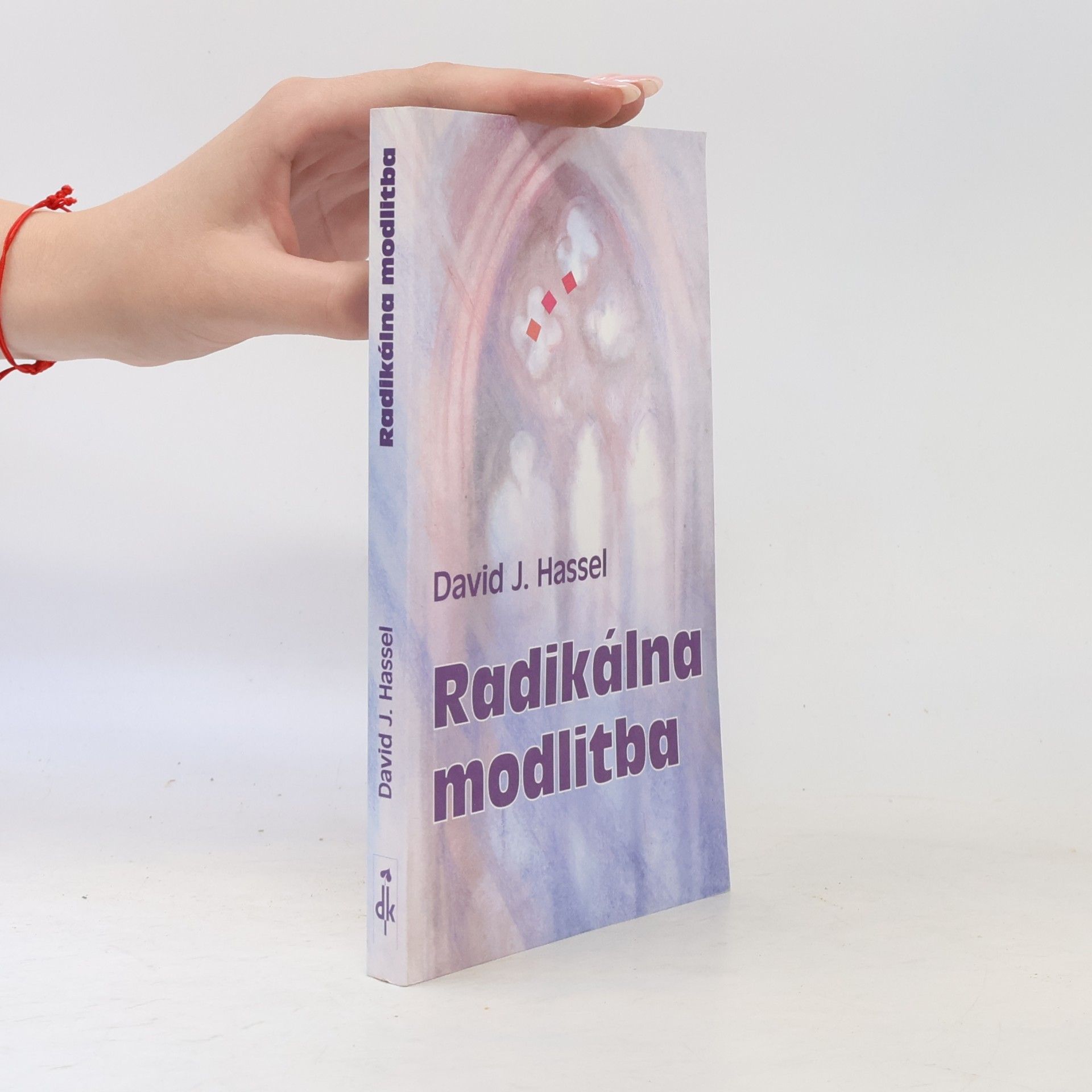 David J. Hassel Radikálna modlitba
