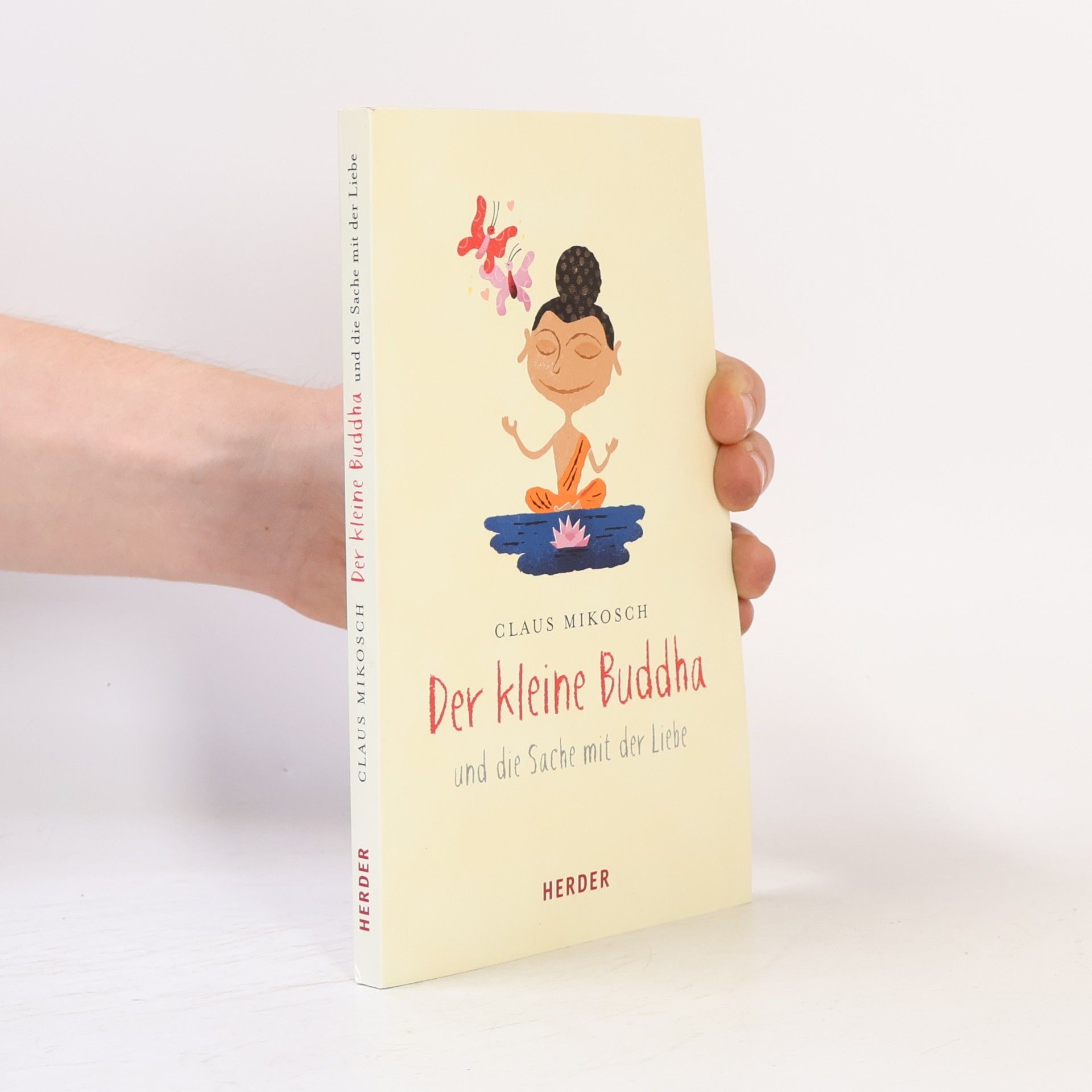 Claus Mikosch Der kleine Buddha und die Sache mit der Liebe