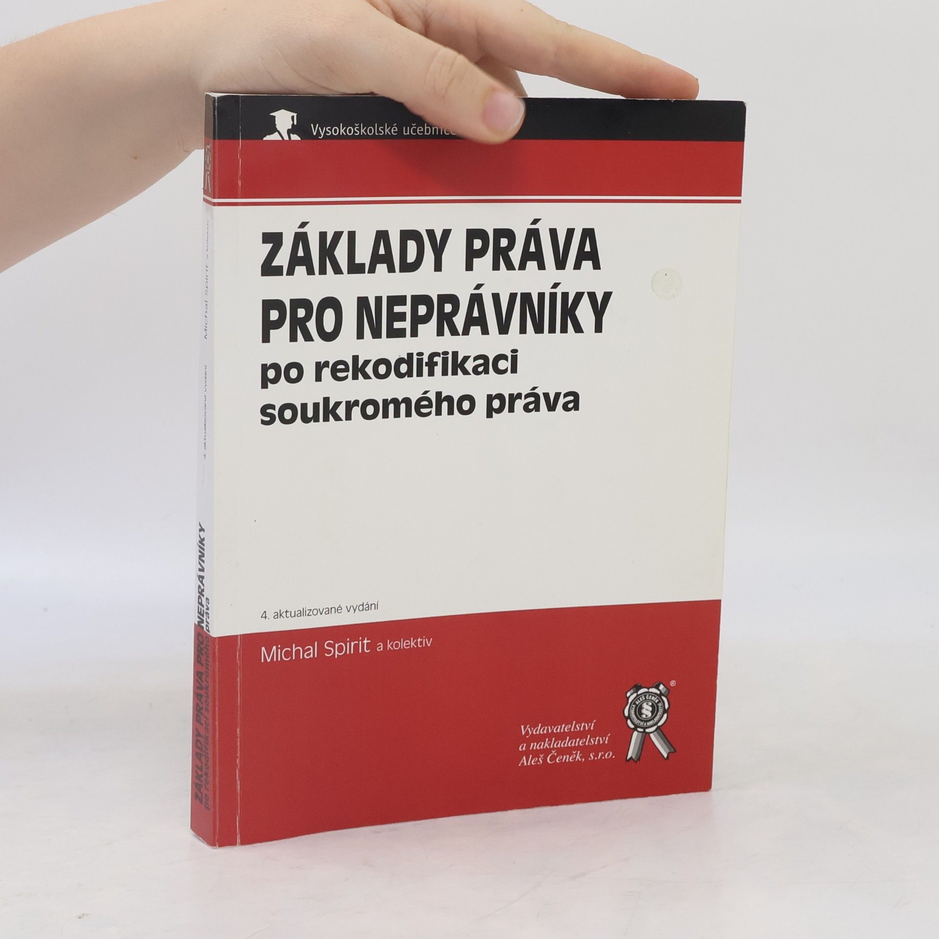 Michal Spirit Základy práva pro neprávníky : po rekodifikaci soukromého práva