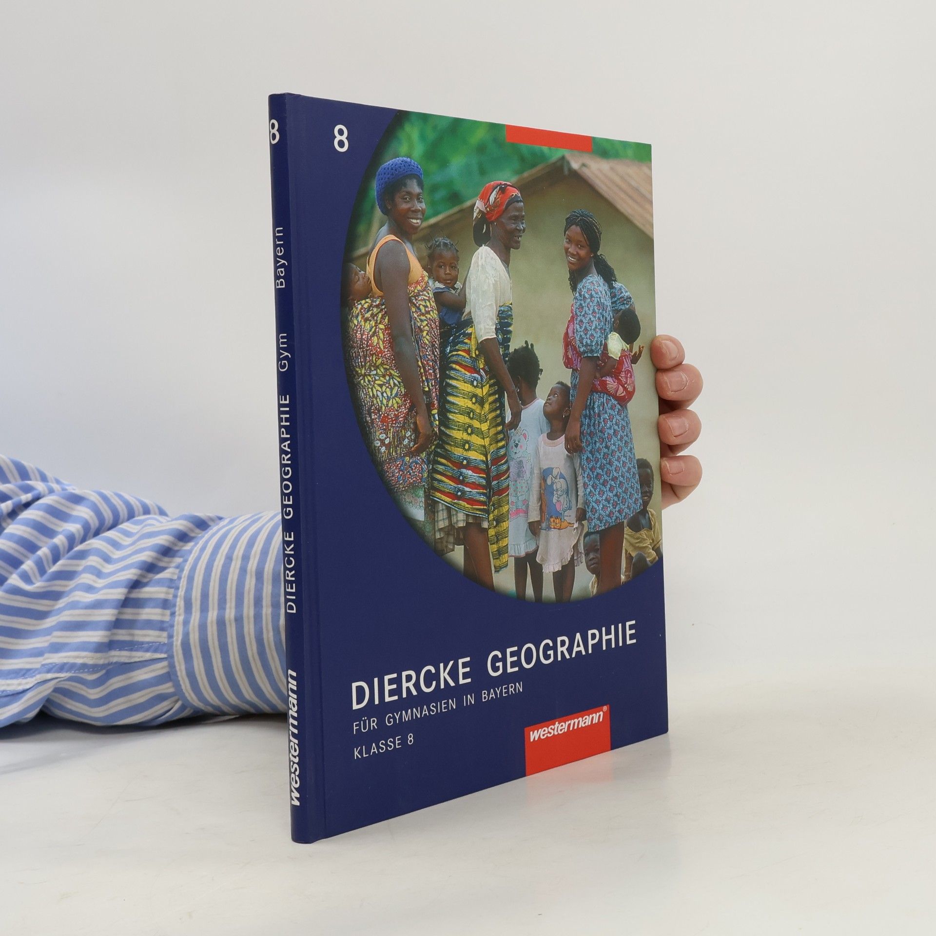 Wilfried Büttner Diercke Geographie für Gymnasien in Bayern - Ausgabe 2003