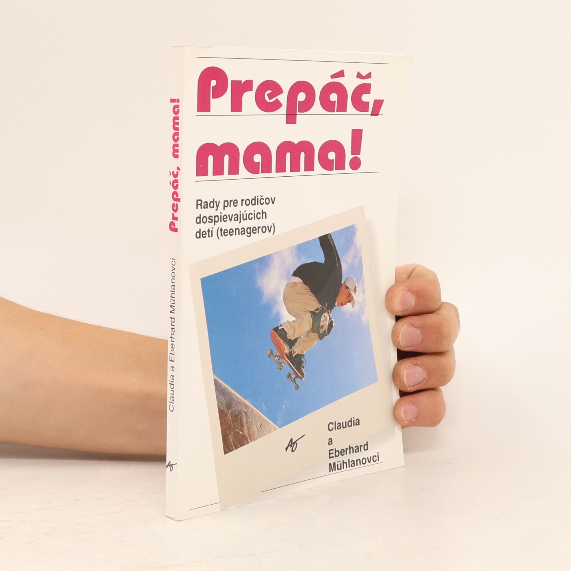 Claudia Mühlan Prepáč, mama! Rady pre rodičov dospievajúcich detí (teenagerov)