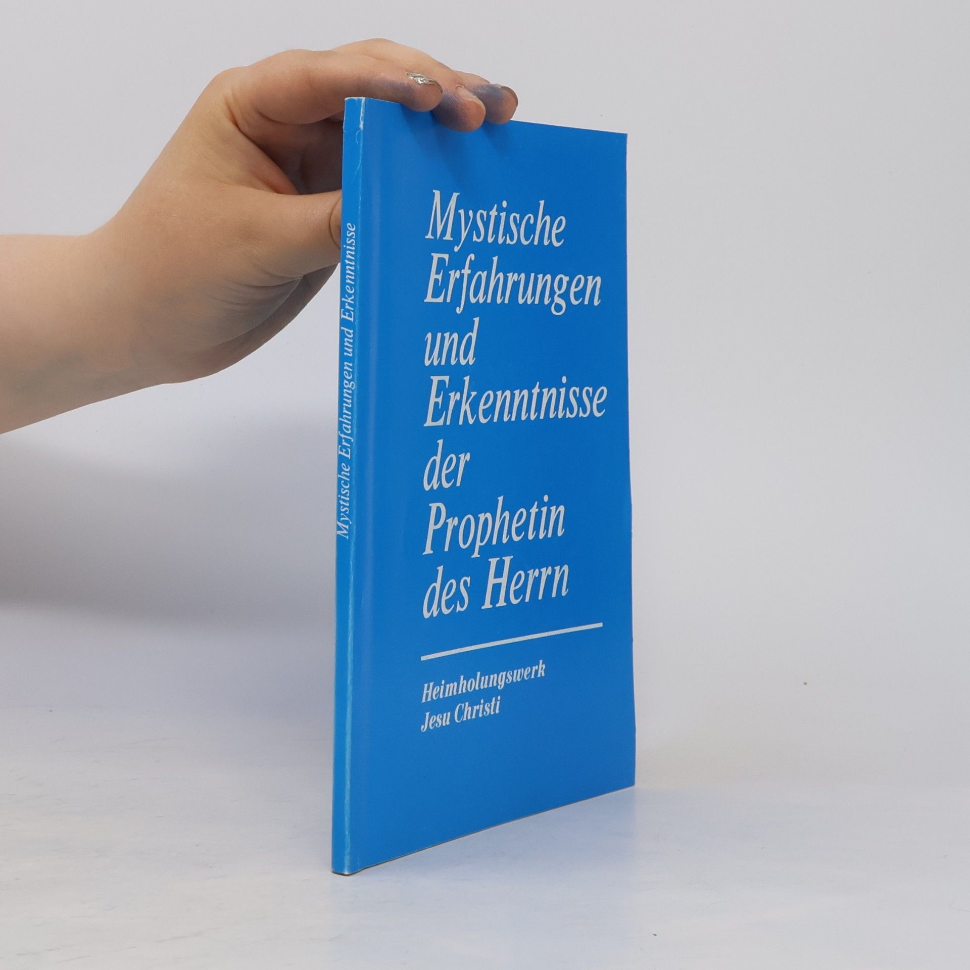 kolektiv Mystische Erfahrungen und Erkenntnisse der Prophetin des Herrn