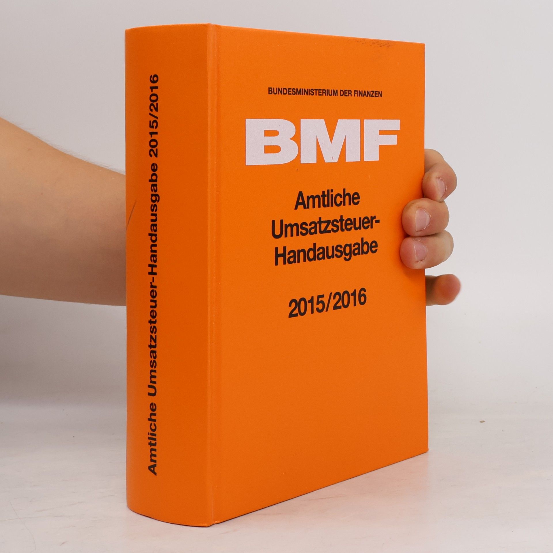 Bundesministerium der Finanzen Bundesministerium der Finanzen (BMF) Amtliche Umsatzsteuer-Handausgabe 2015/2016