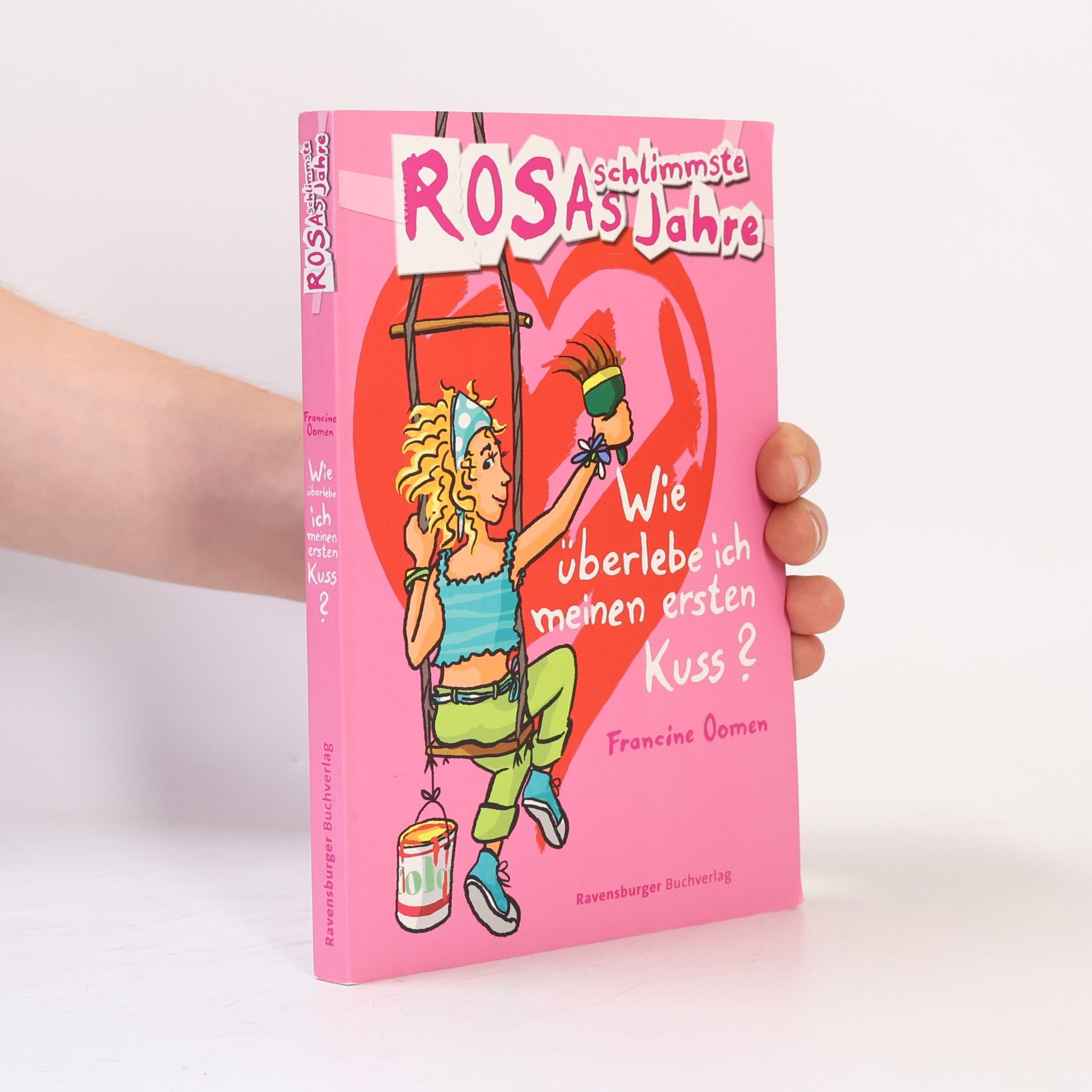 Francine Oomen Rosas schlimmste Jahre- Wie überlebe ich meinen ersten Kuss?