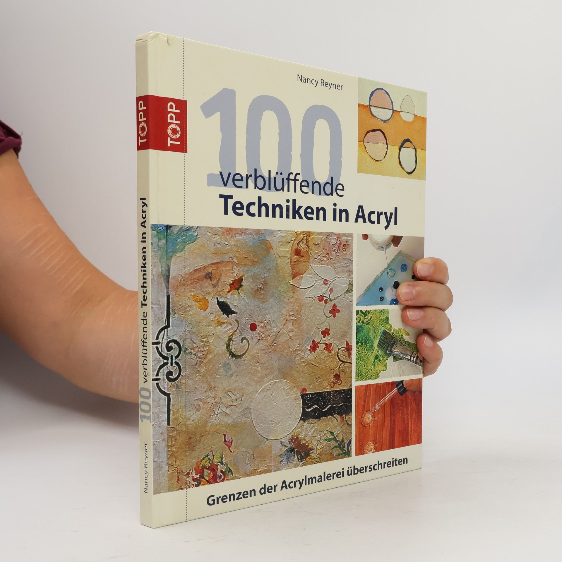 Claudia Buchholtz 100 verblüffende Techniken in Acryl