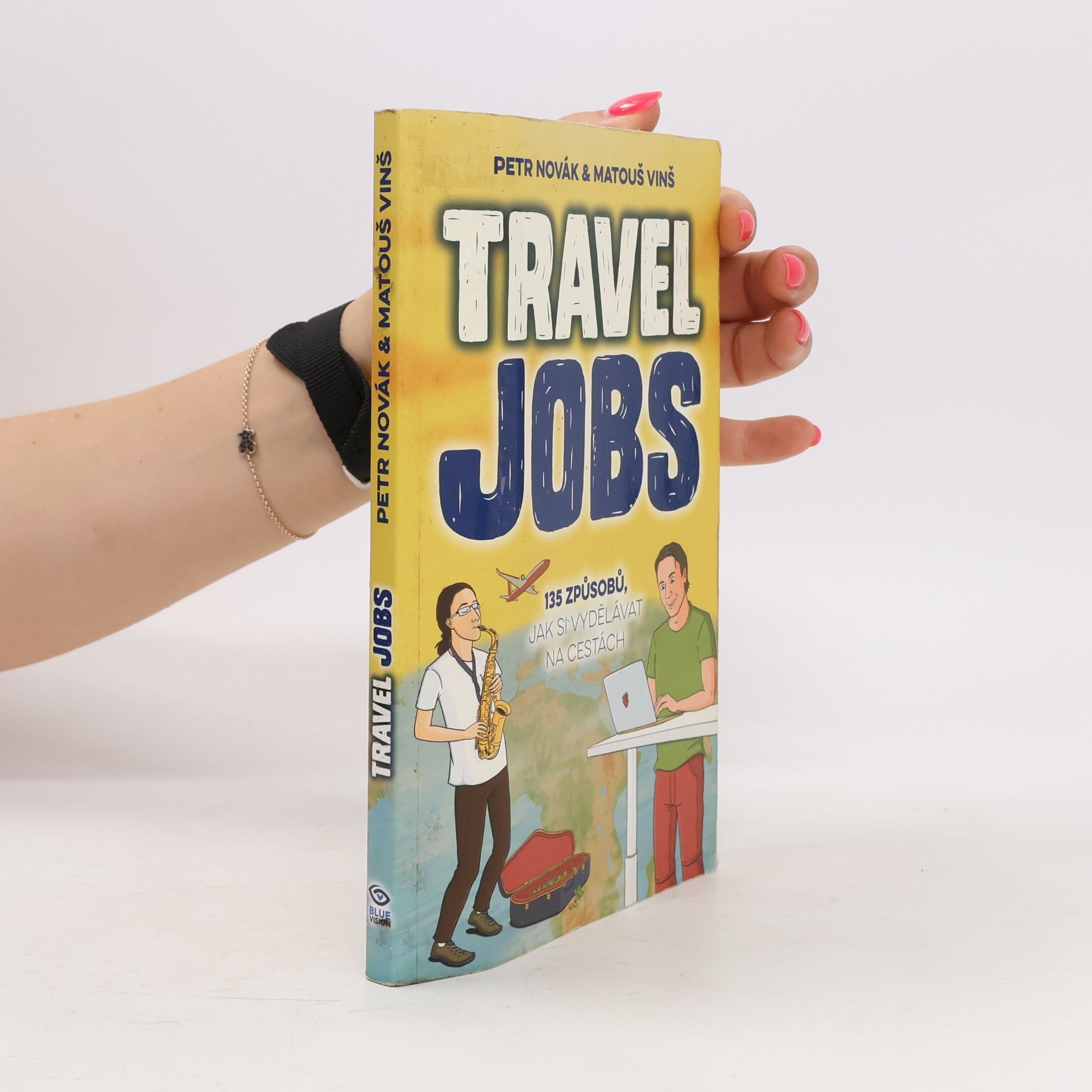 Matouš Vinš Travel jobs : 135 způsobů, jak si vydělávat na cestách