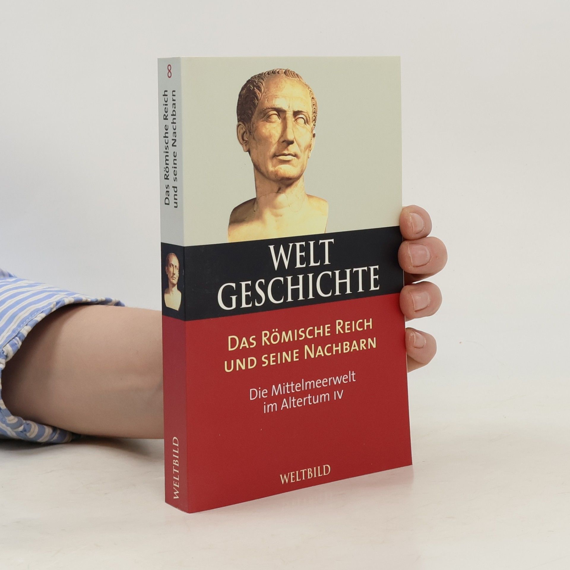 Fergus Millar Weltgeschichte 8. Das Römische Reich und seine Nachbarn