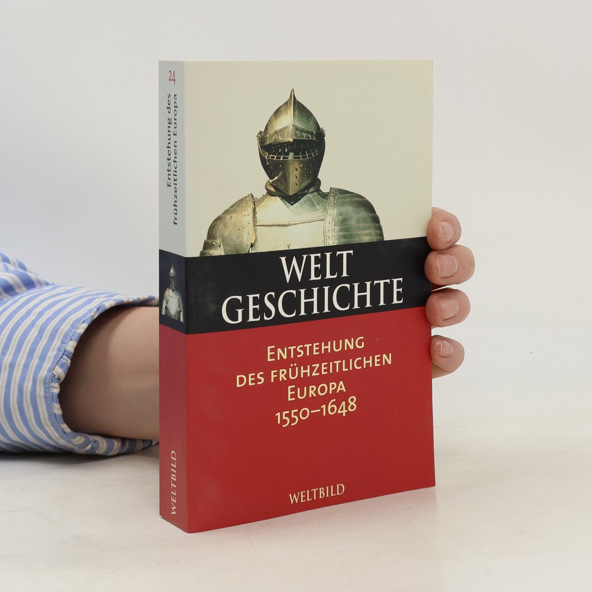 Autorenkollektiv Weltgeschichte 24. Entstehung des Frühzeitlichen Europa 1550-1648