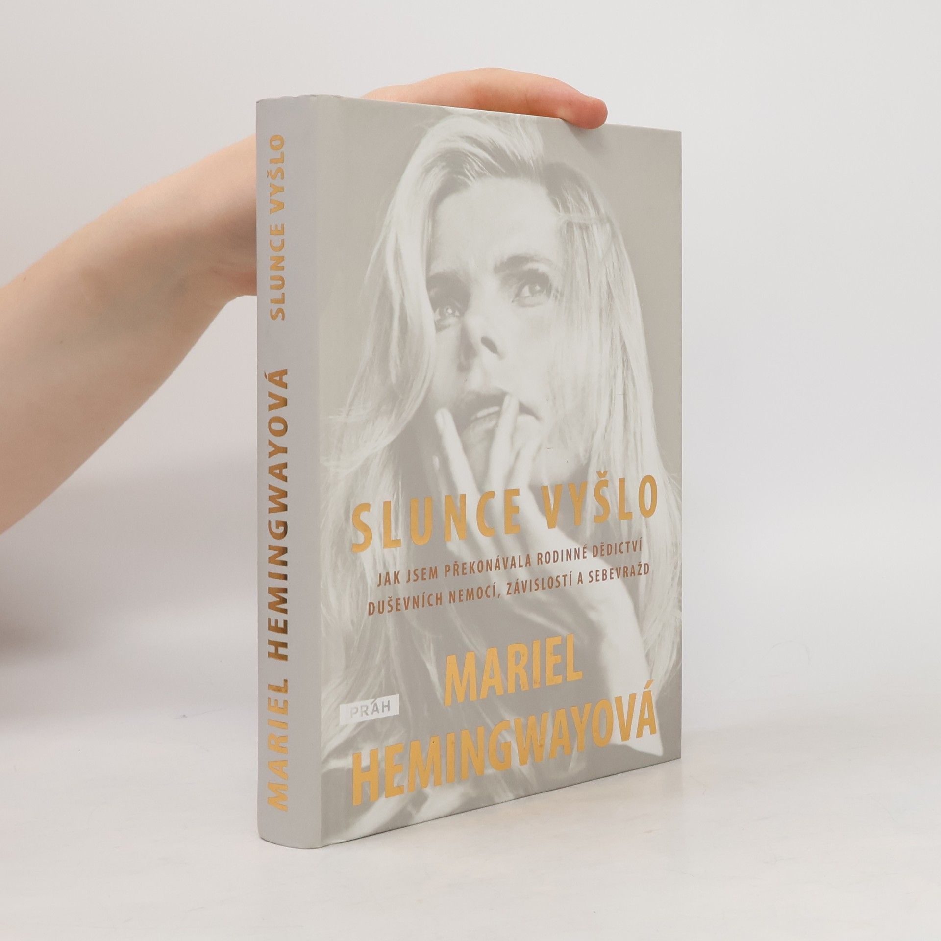 Mariel Hemingway Slunce vyšlo. Jak jsem překonávala rodinné dědictví duševních nemocí, závislostí a sebevražd