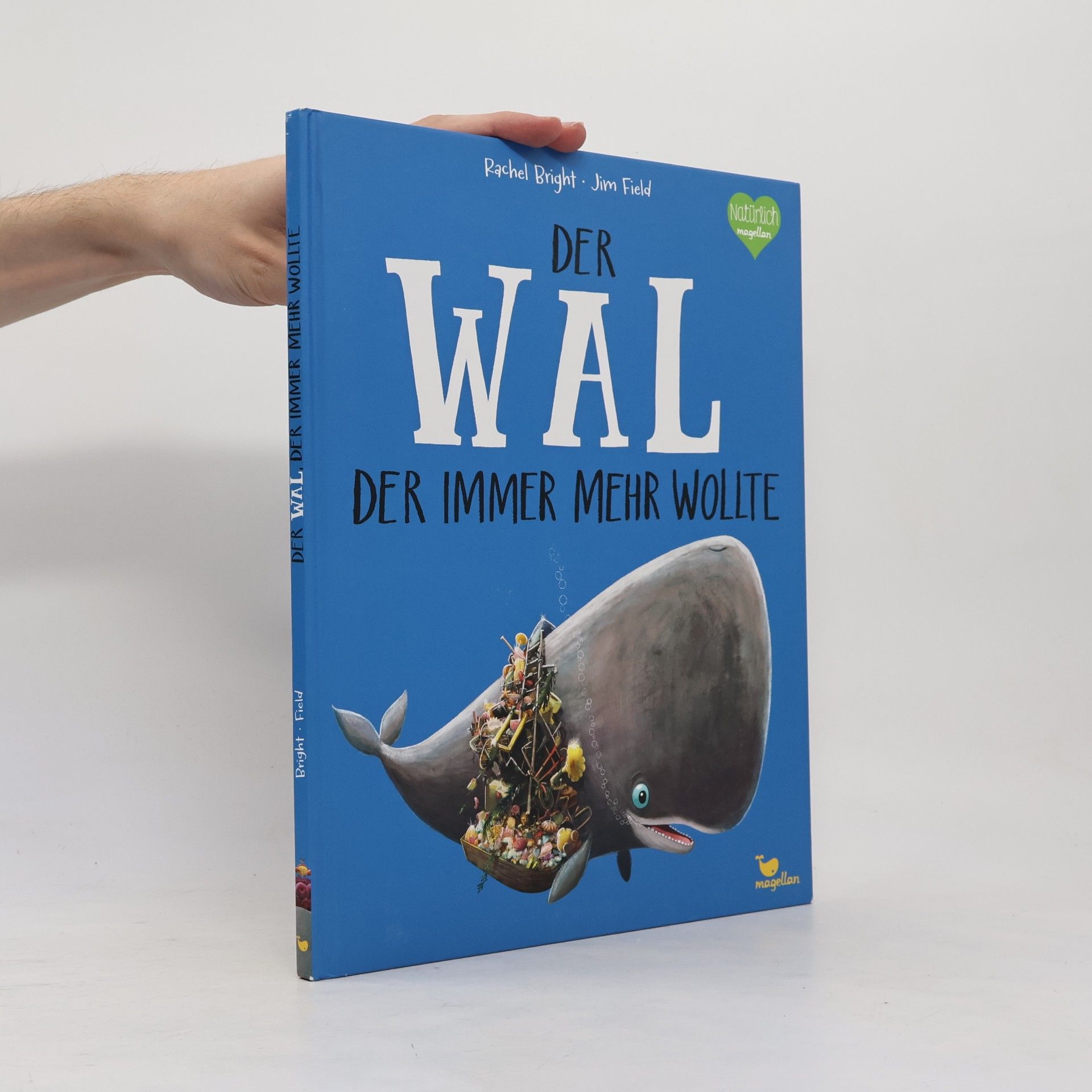 Rachel Bright Der Wal, der immer mehr wollte