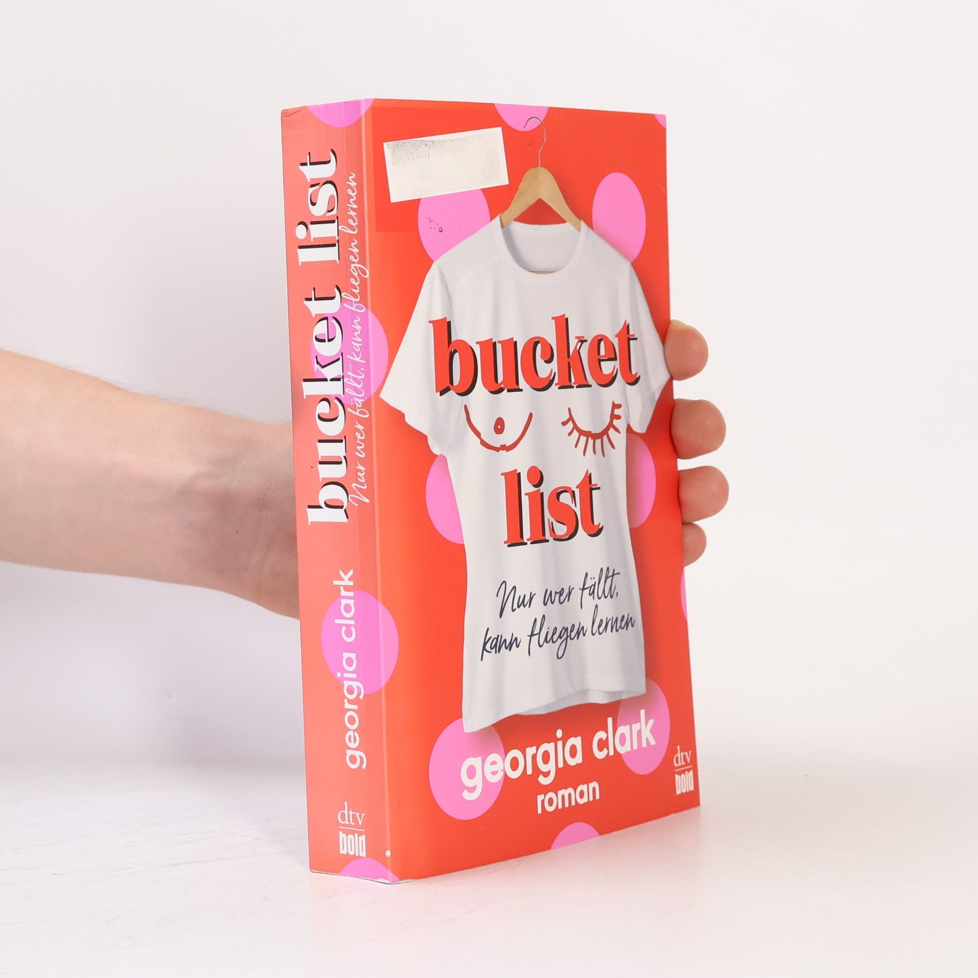 Georgia Clark Bucket List - Nur wer fällt, kann fliegen lernen