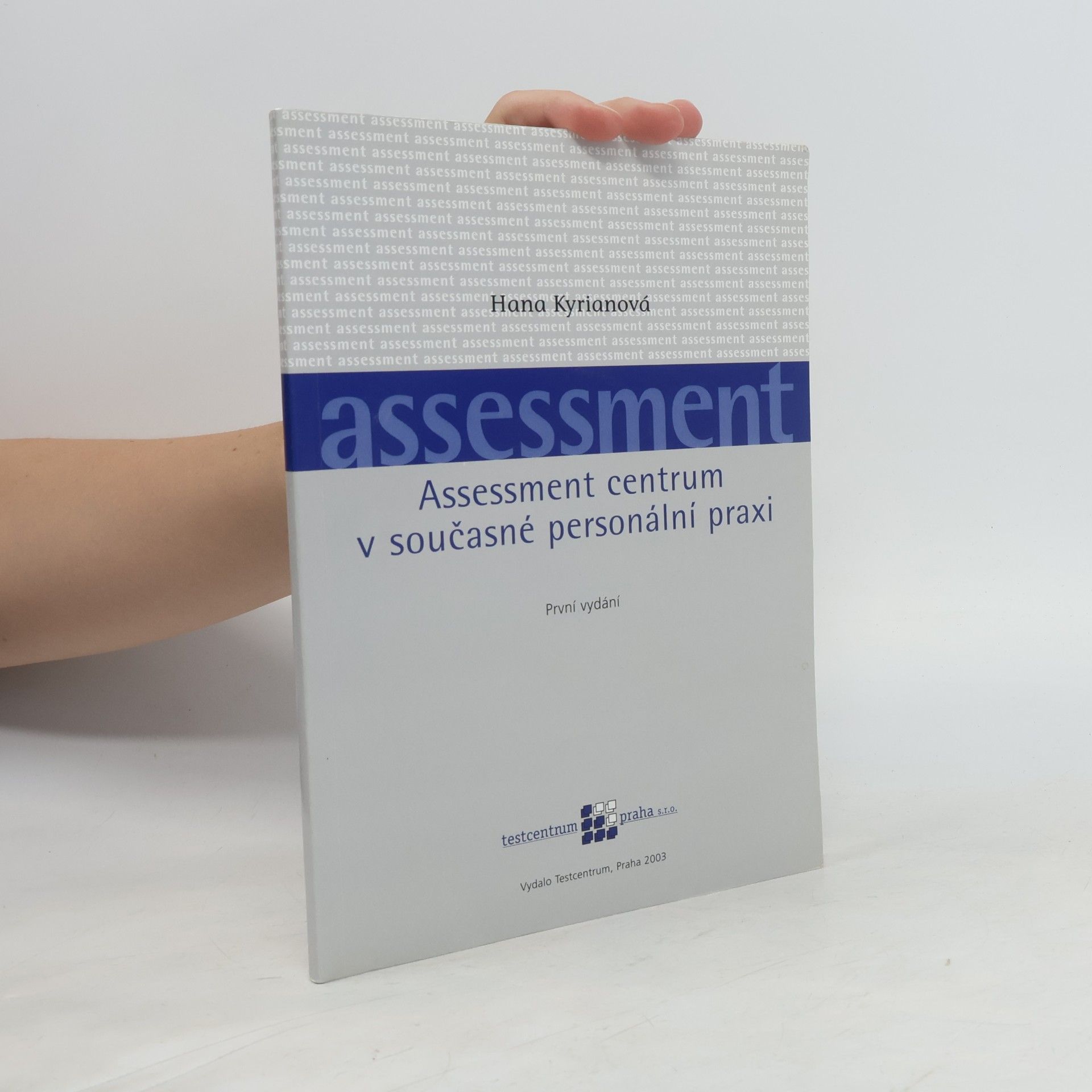 Hana Kyrianová Assessment centrum v současné personální praxi