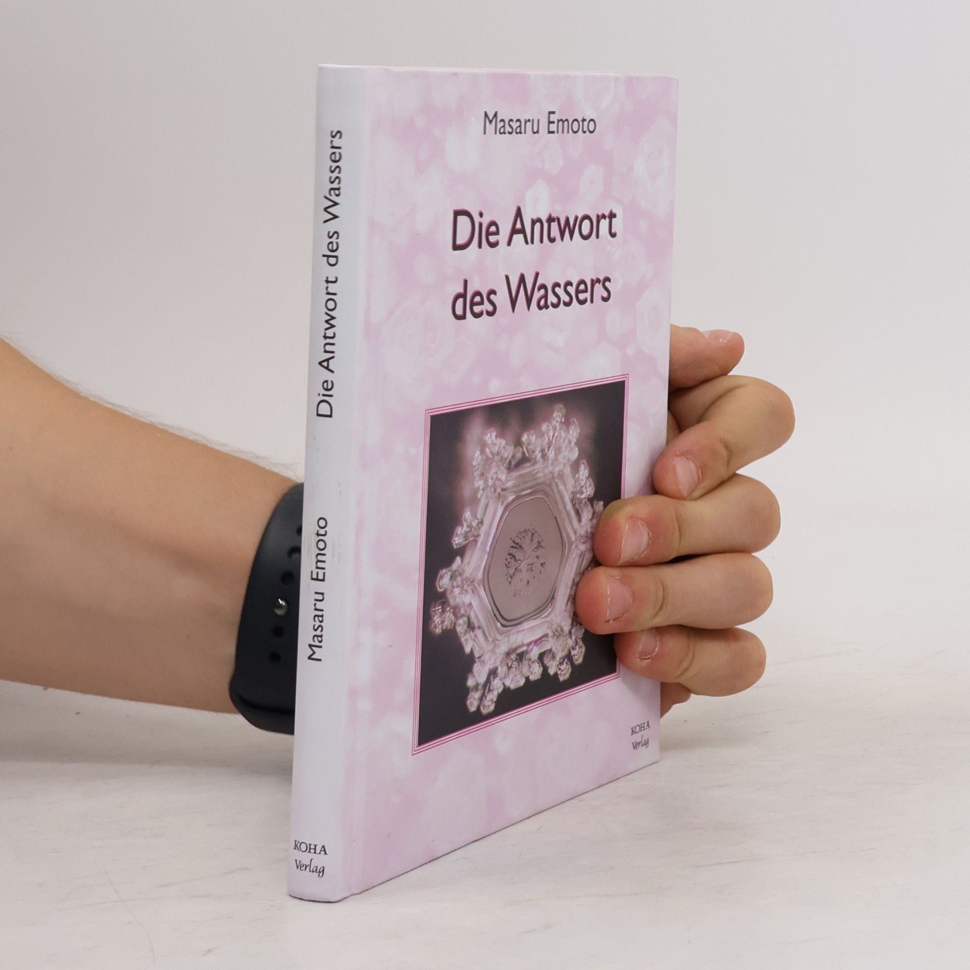Masaru Emoto Die Antwort des Wassers. Band 1