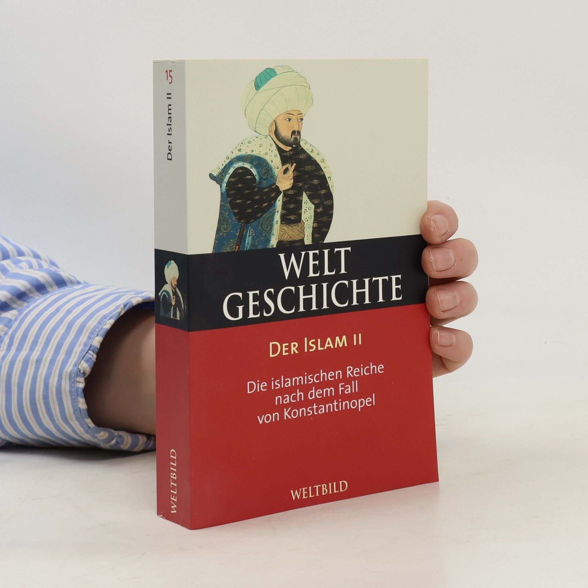 Autorenkollektiv Welt Geschichte 15. Der Islam II