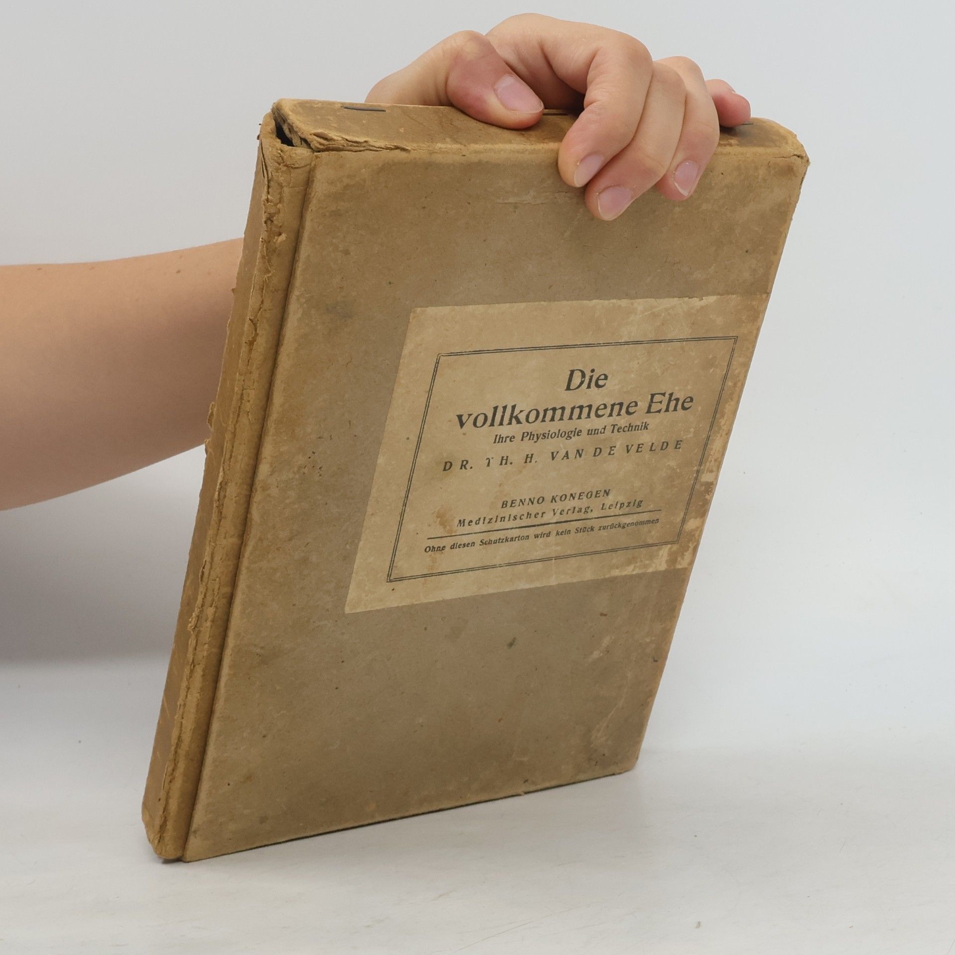 Theodor Hendrik van de Velde Die volkommene Ehe. Eine Studie über ihre Physiologie und Technik