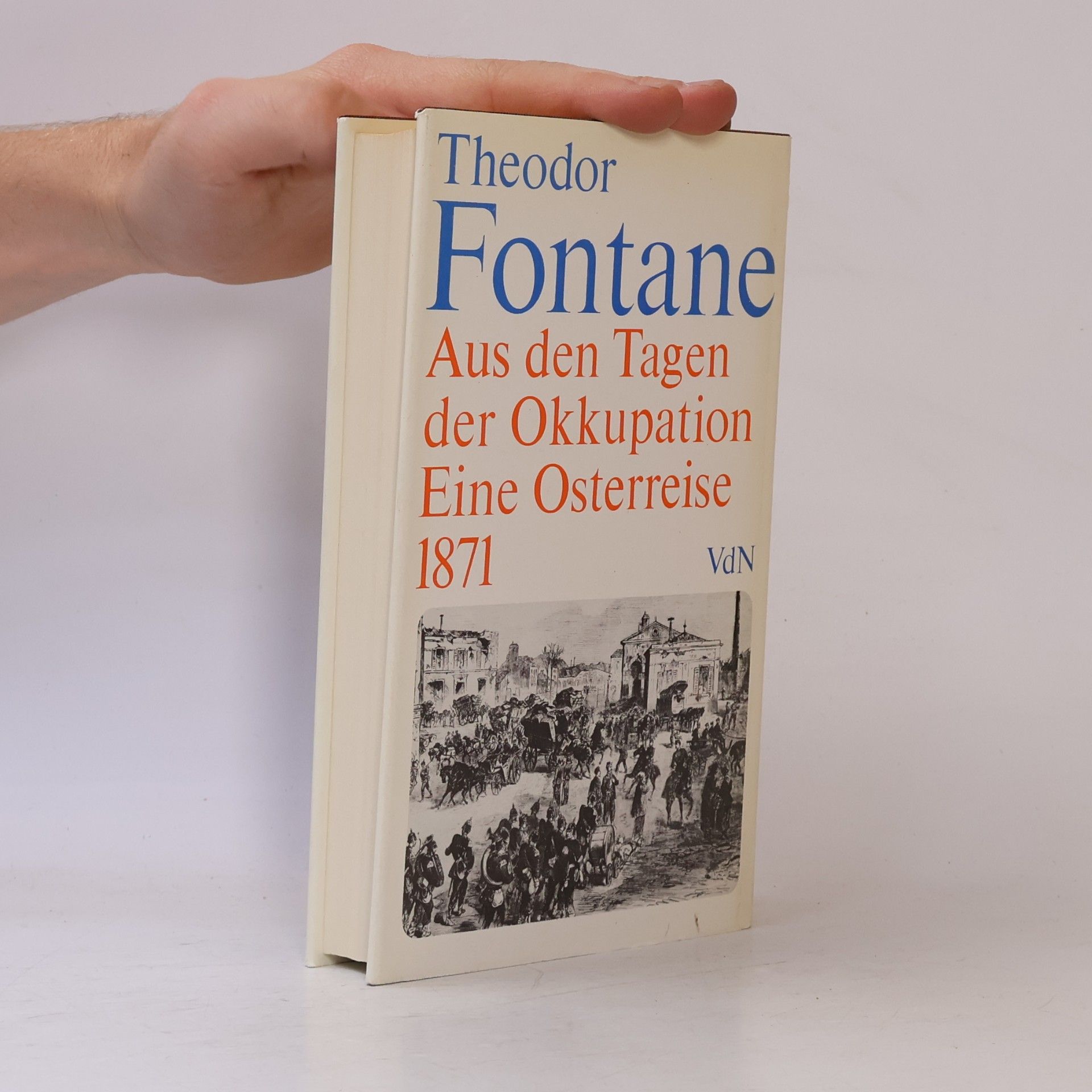 Theodor Fontane Aus den Tagen der Okkupation. Eine Osterreise 1871