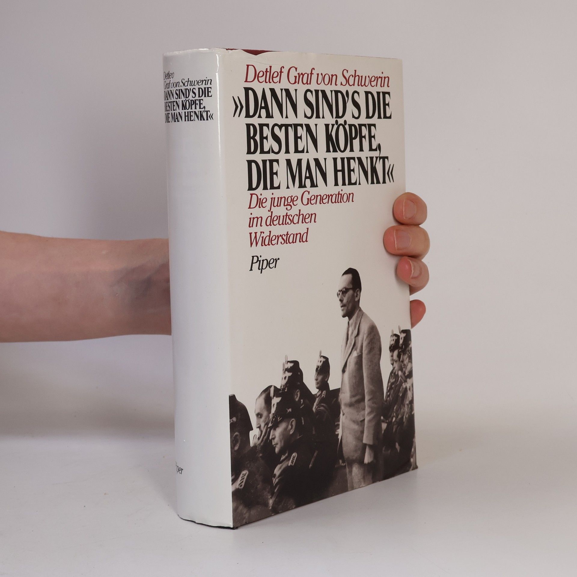 Detlef Graf von Schwerin "Dann sind's die besten Köpfe, die man henkt"
