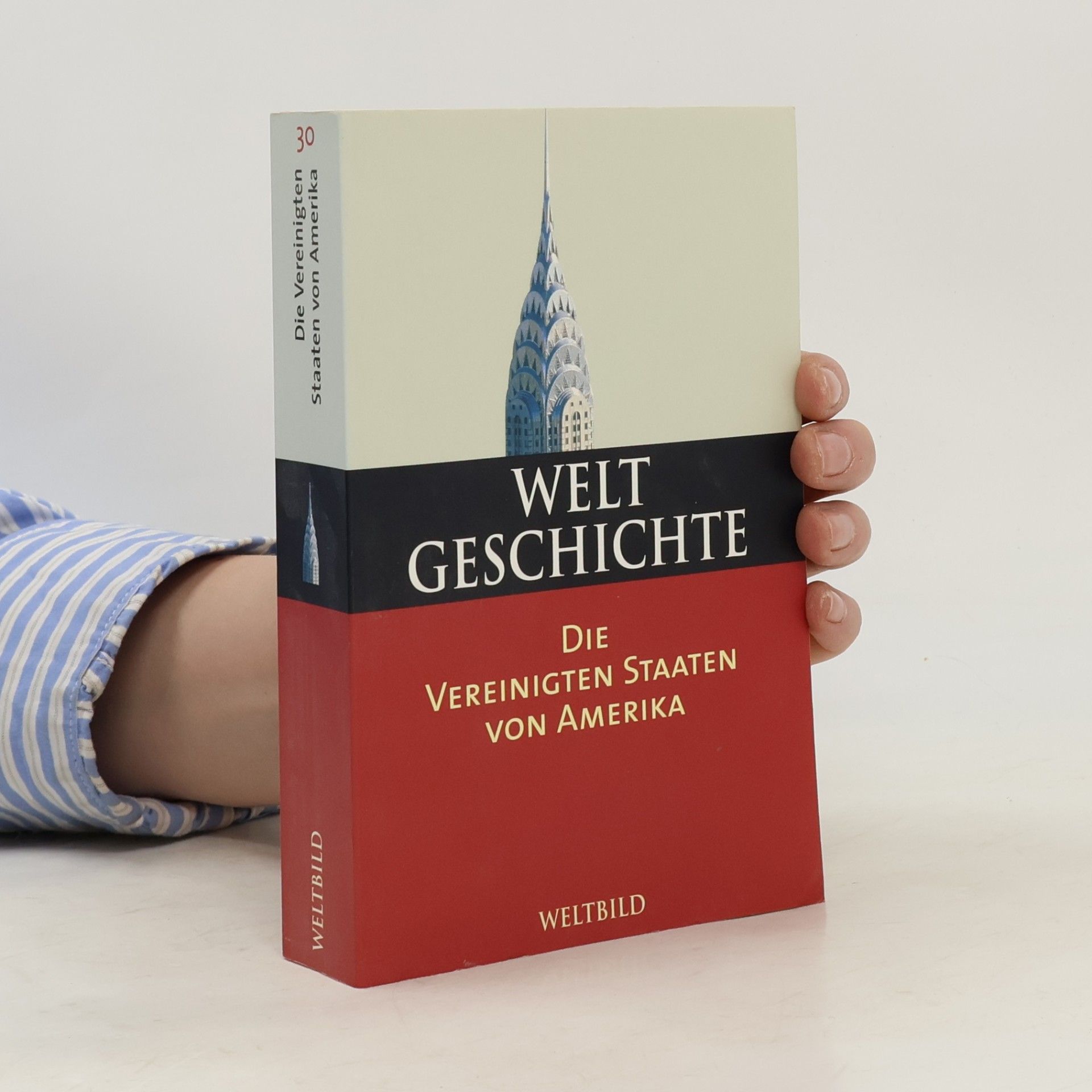 Autorenkollektiv Welt Geschichte 30. Die Vereinigten Staaten von Amerika
