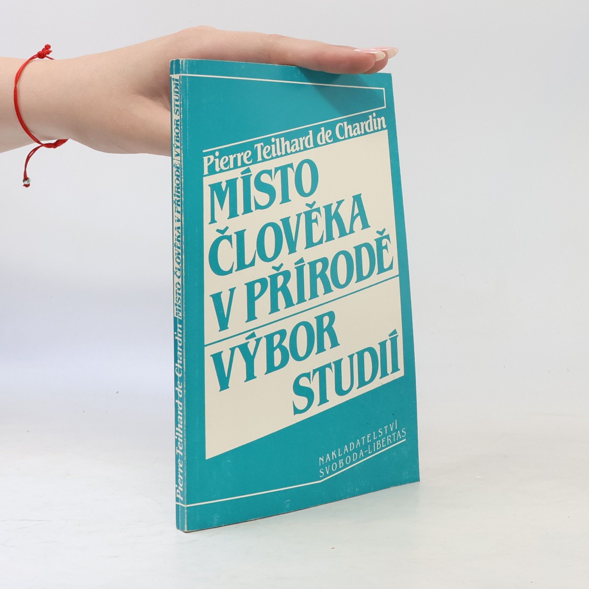 Pierre Teilhard de Chardin Místo člověka v přírodě: Výbor studií