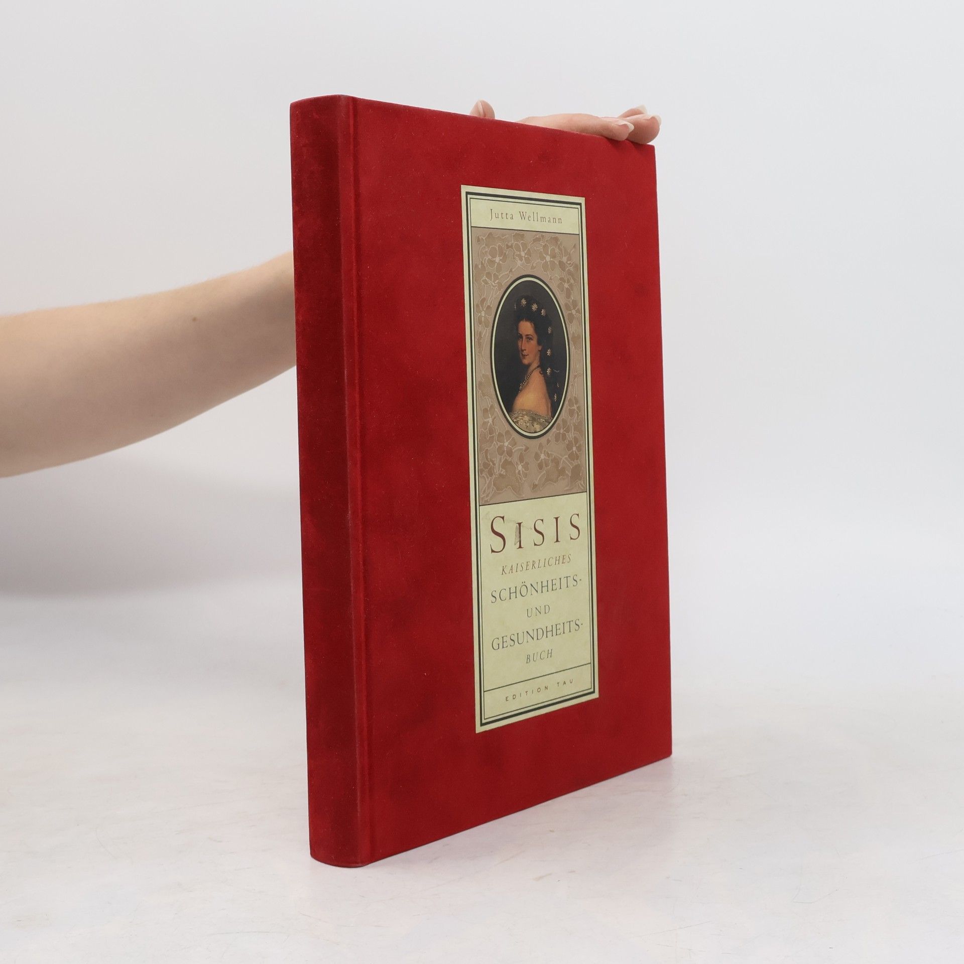Sisis kaiserliches Schönheitsbuch und Gesundheitsbuch