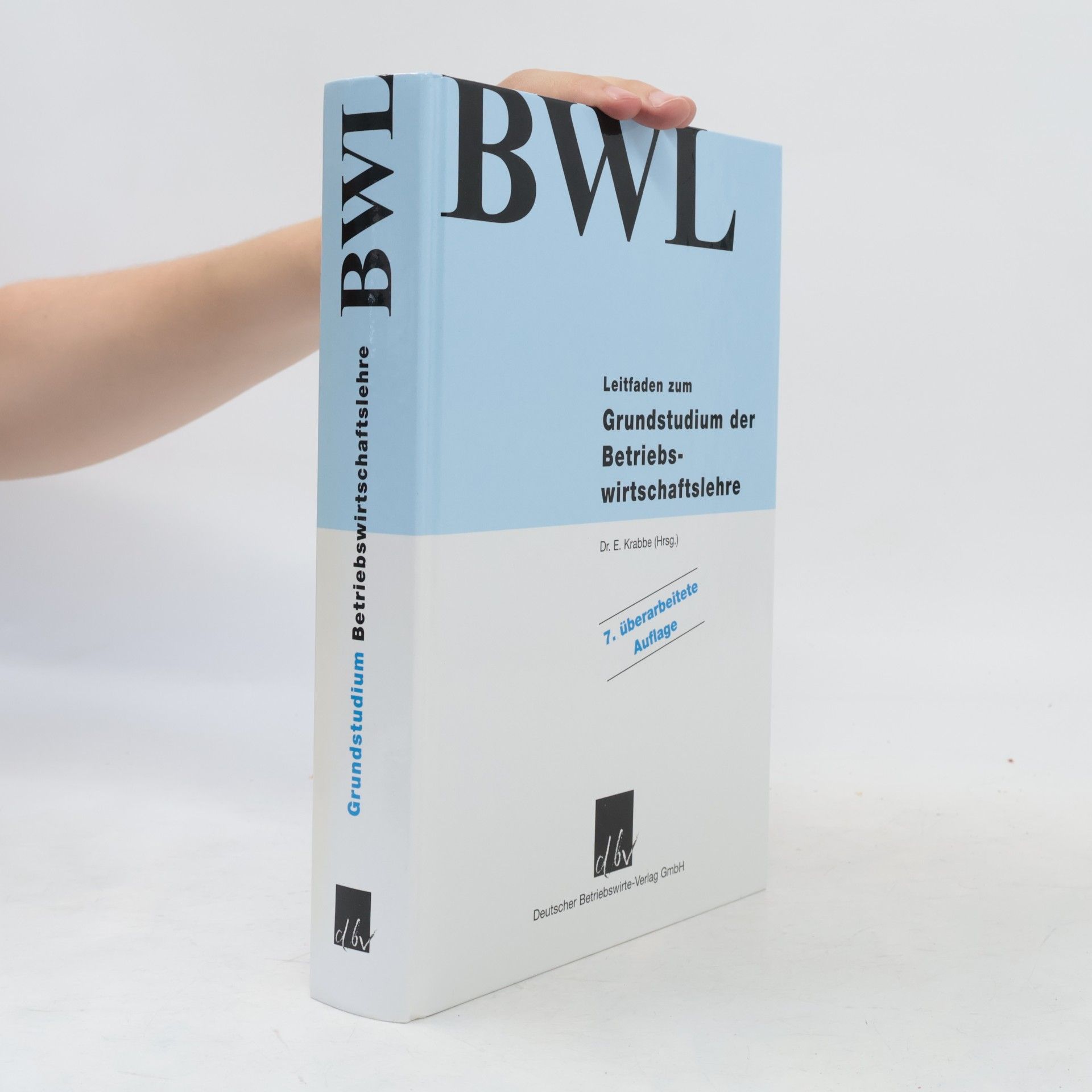 Leitfaden zum Grundstudium der Betriebswirtschaftslehre - 7. überarbeitete Auflage