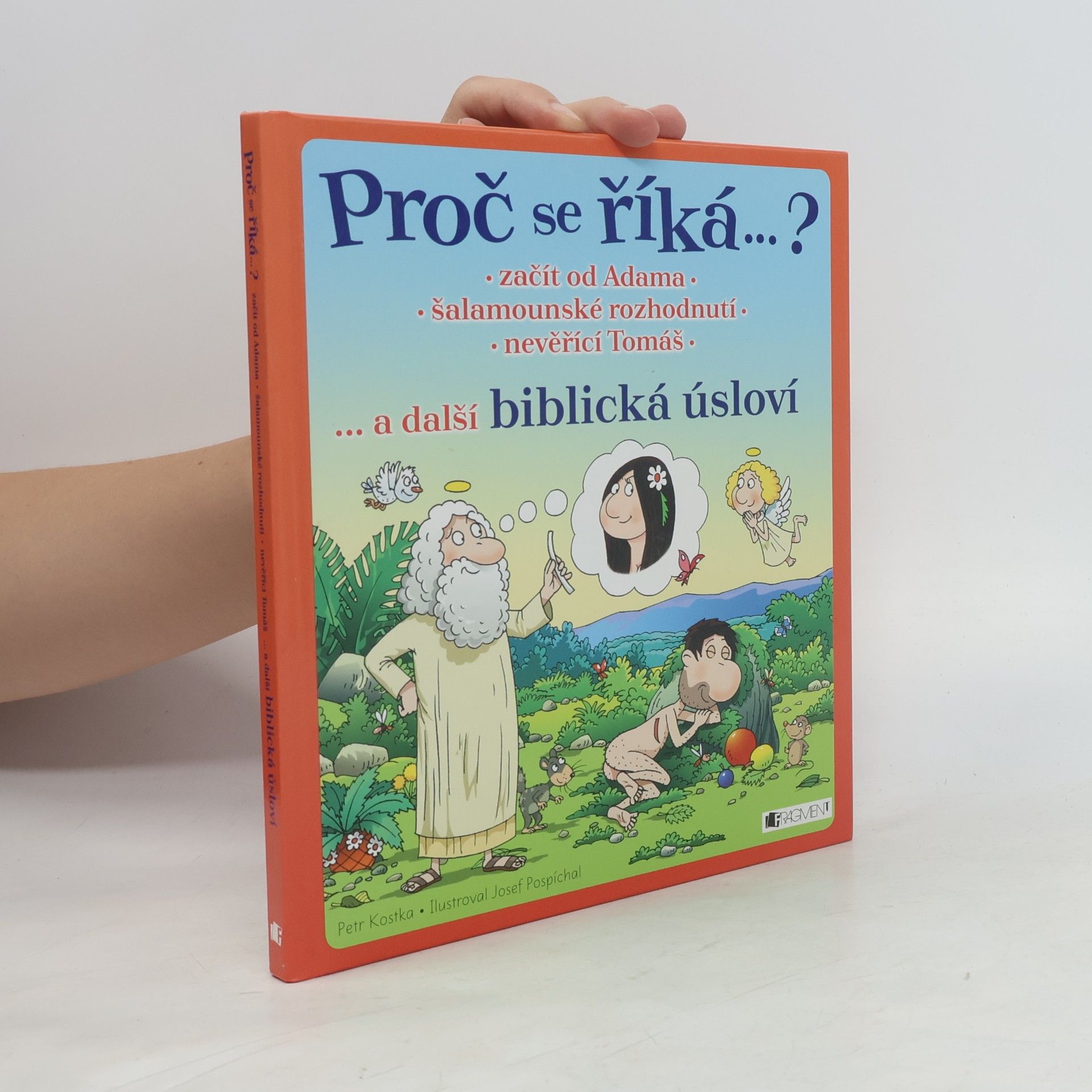 Petr Kostka Začít od Adama, šalamounské rozhodnutí, nevěřící Tomáš... a další biblická úsloví