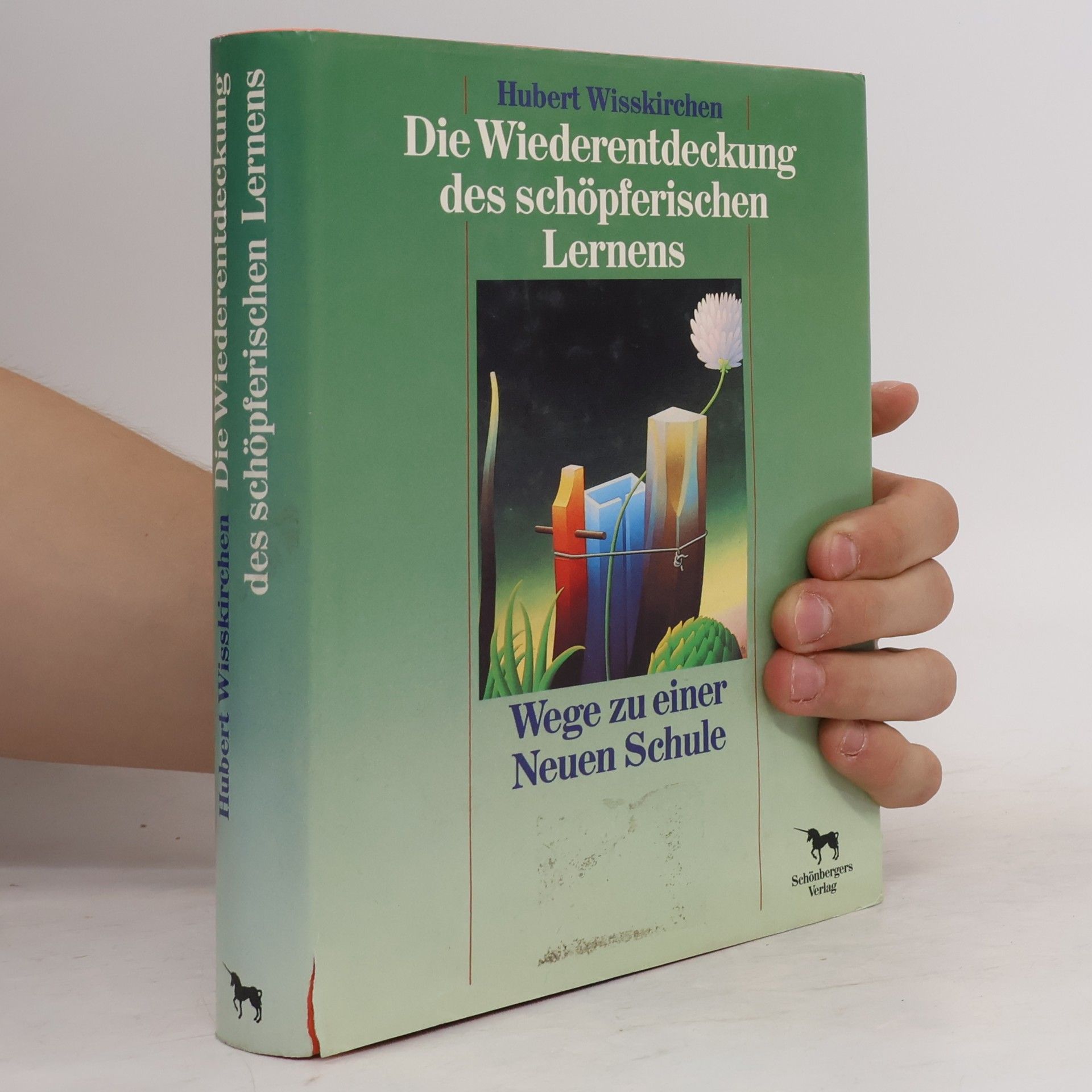 Hubert Wißkirchen Die Wiederentdeckung des schöpferischen Lernens