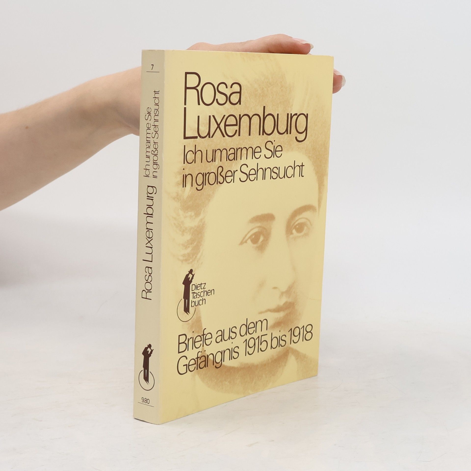 Rosa Luxemburg Ich umarme Sie in grosser Sehnsucht: Briefe aus dem Gefängnis 1915 bis 1918