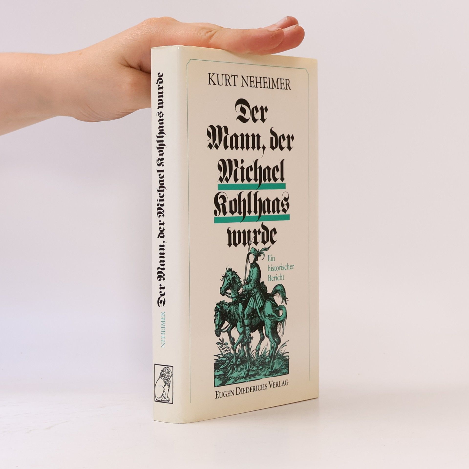 Kurt Neheimer Der Mann, der Michael Kohlhaas wurde