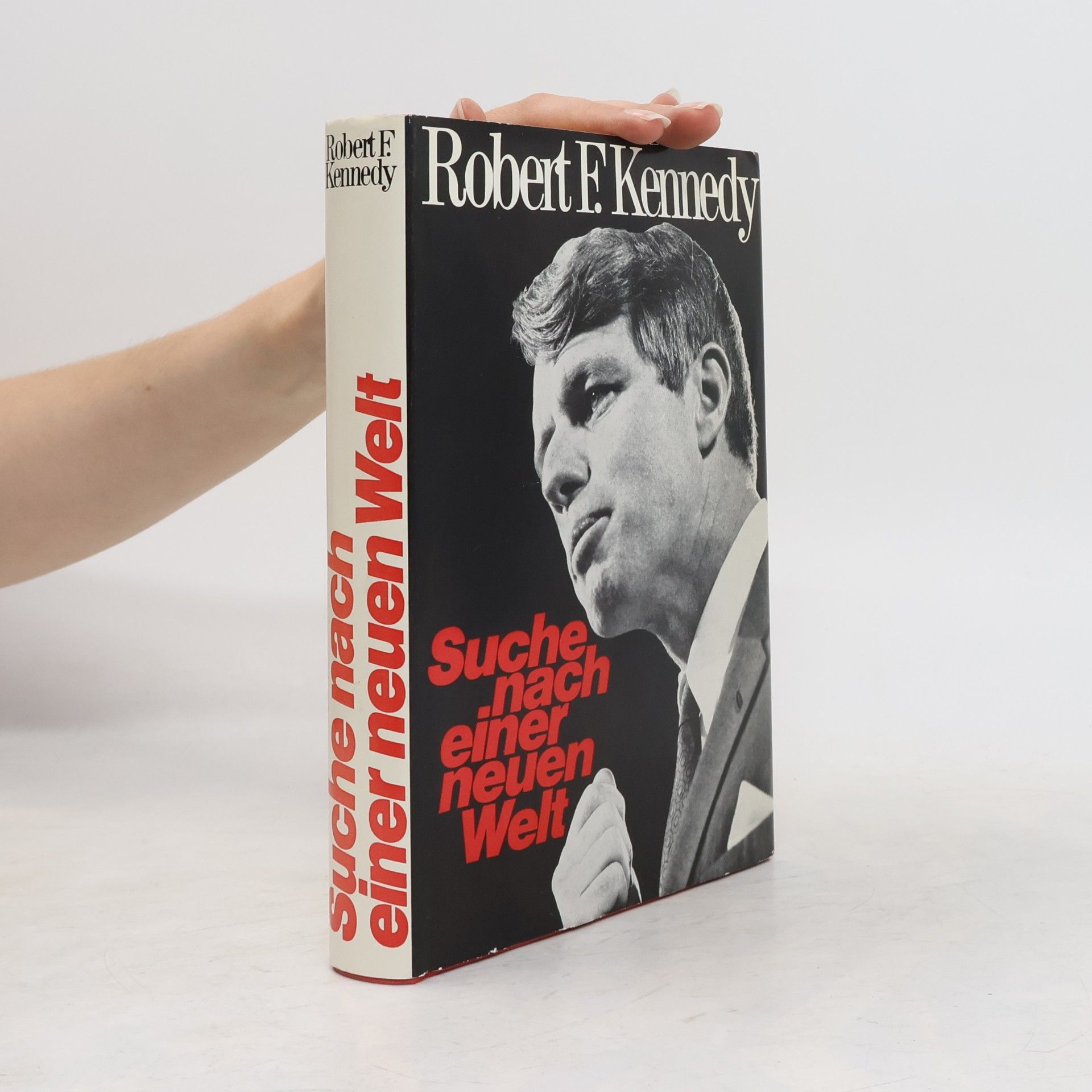 Robert Kennedy Suche nach einer neuen Welt