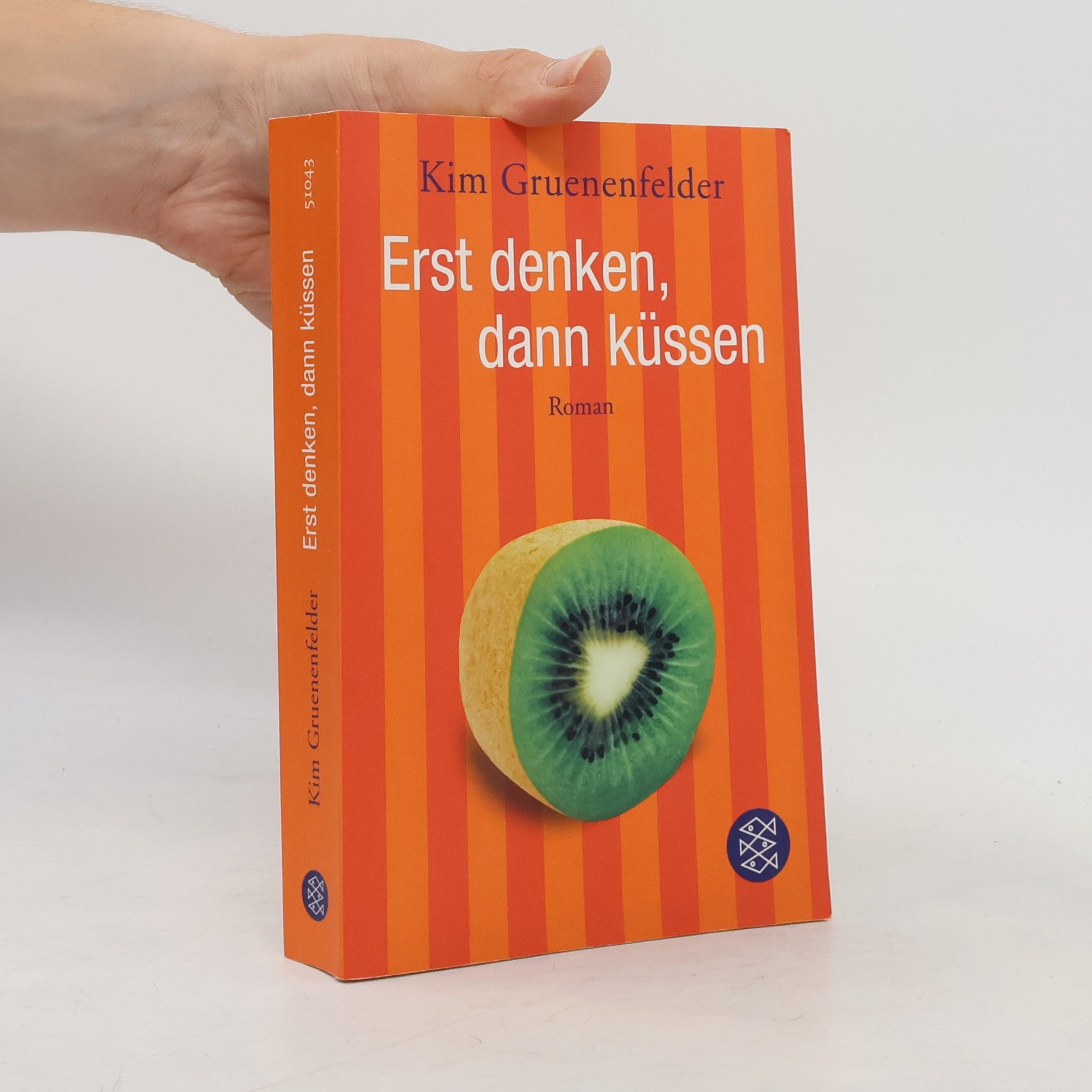 Kim Gruenenfelder Erst denken, dann küssen