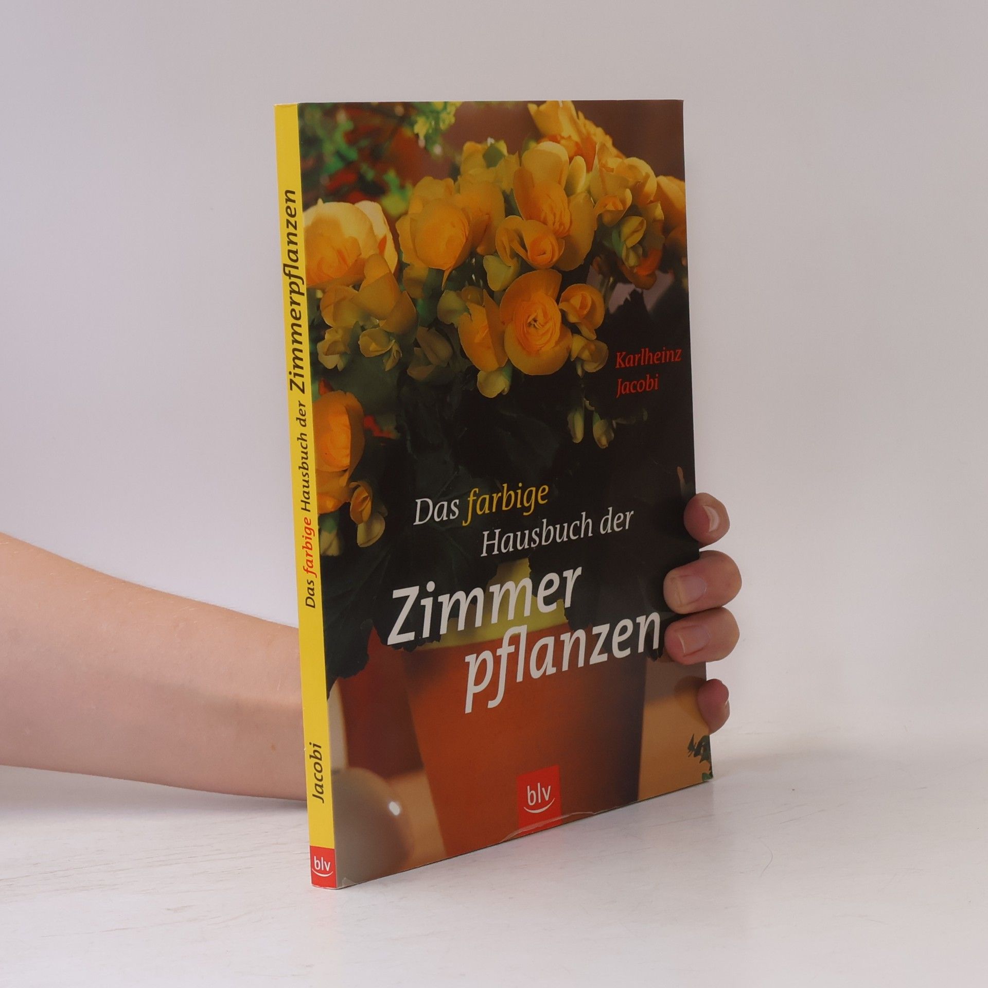 Karlheinz Jacobi Das farbige Hausbuch der Zimmerpflanzen