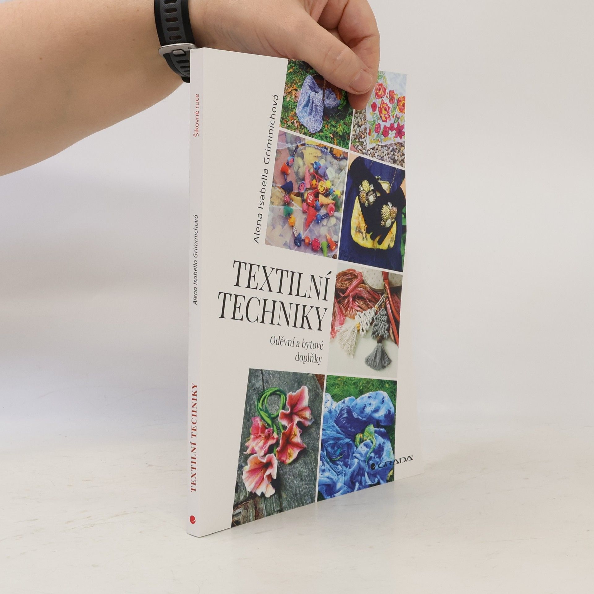 Alena Isabella Grimmichová Textilní techniky : oděvní a bytové doplňky