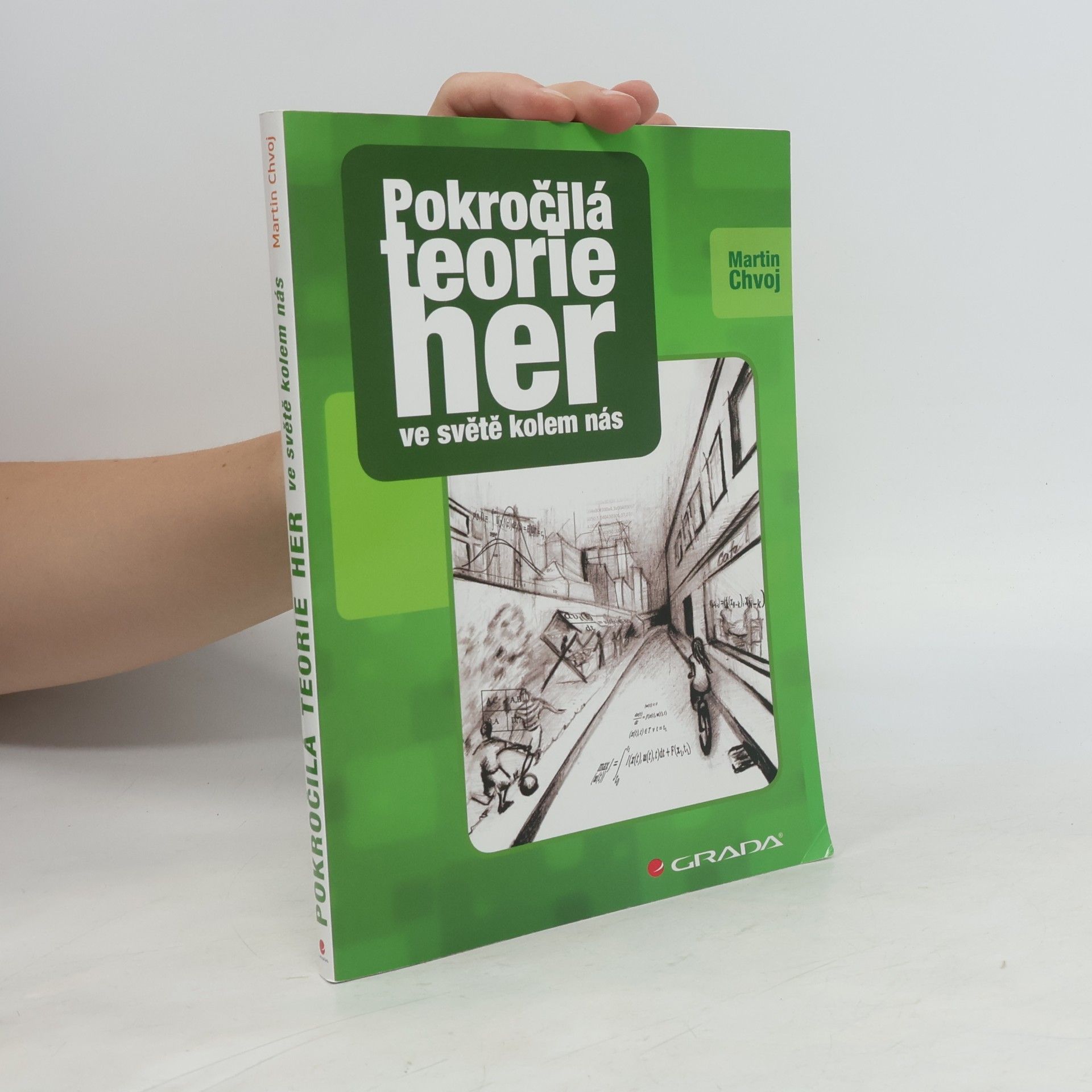 Martin Chvoj Pokročilá teorie her ve světě kolem nás