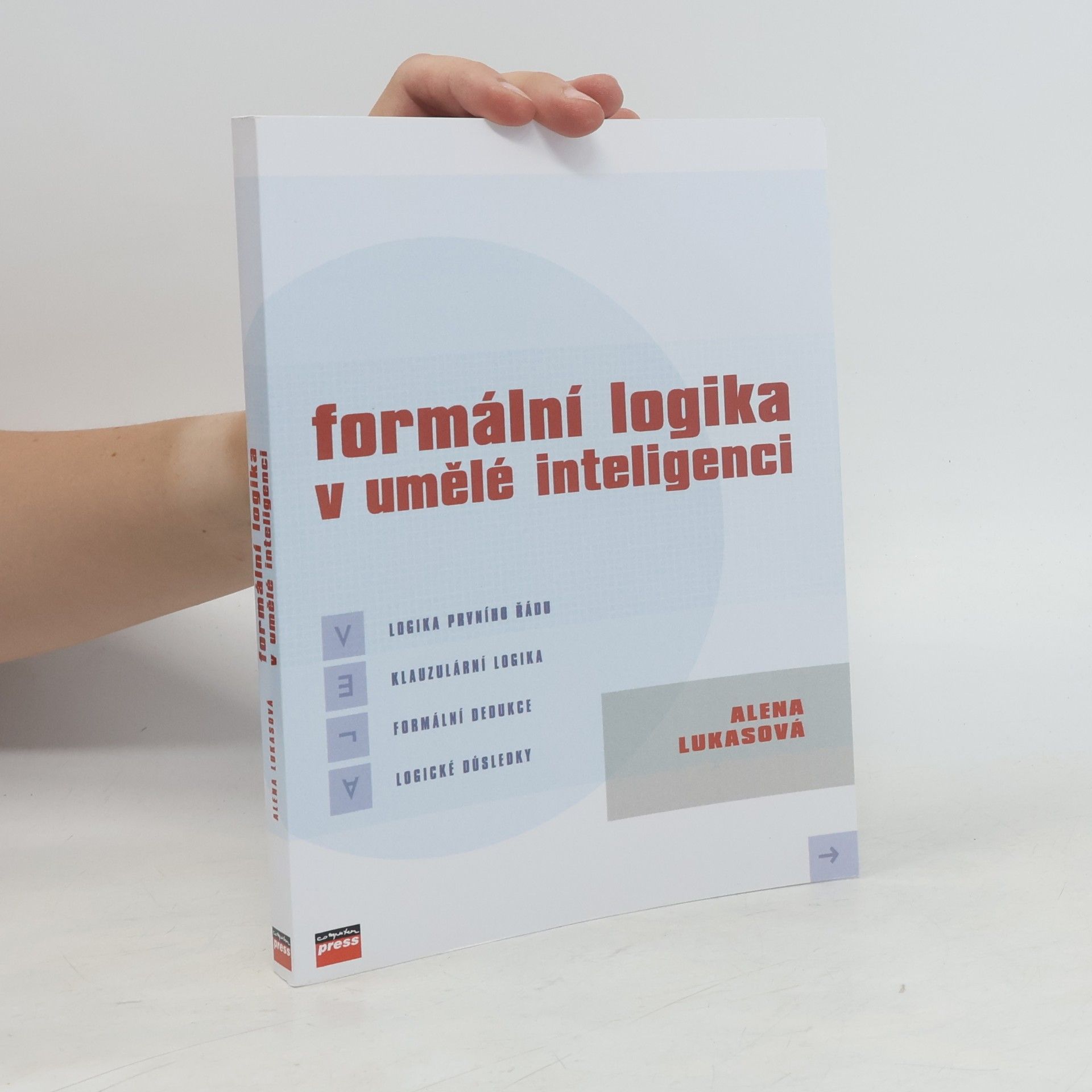 Alena Lukášová Formální logika v umělé inteligenci