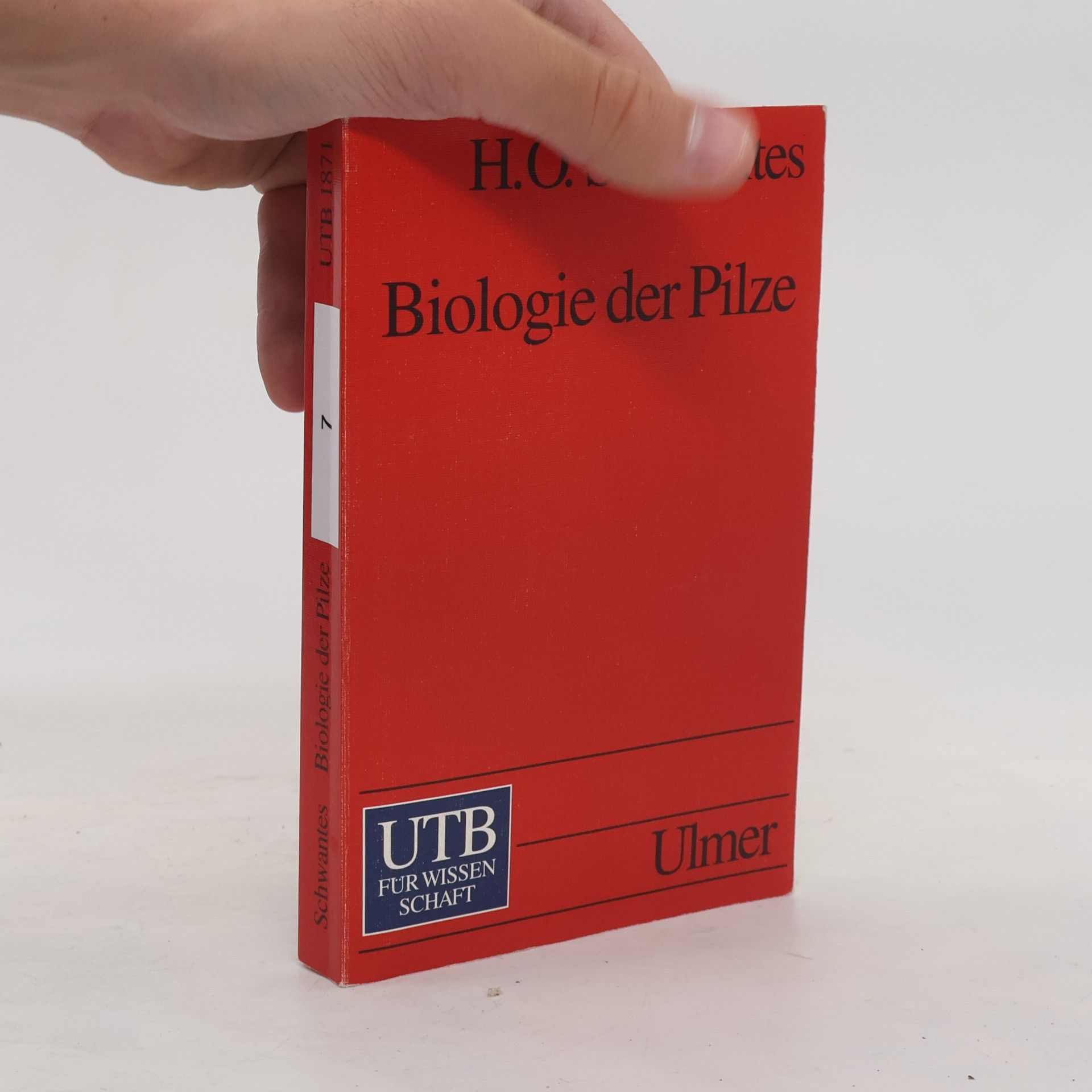 Hans Otto Schwantes UTB: Biologie der Pilze