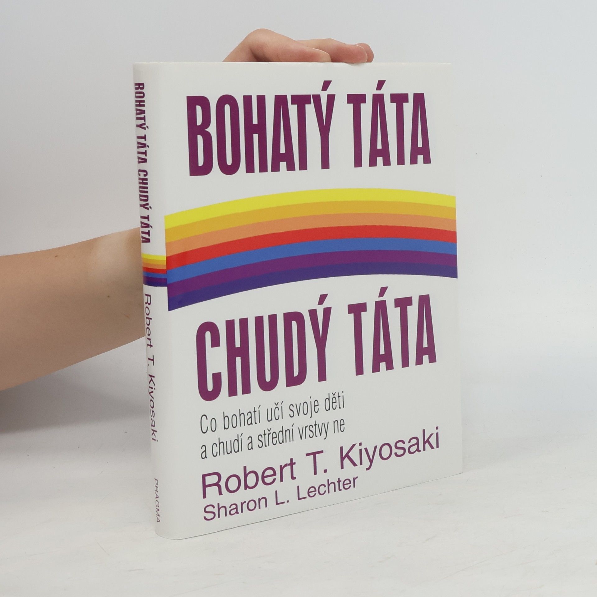 Robert Kiyosaki Bohatý táta, chudý táta