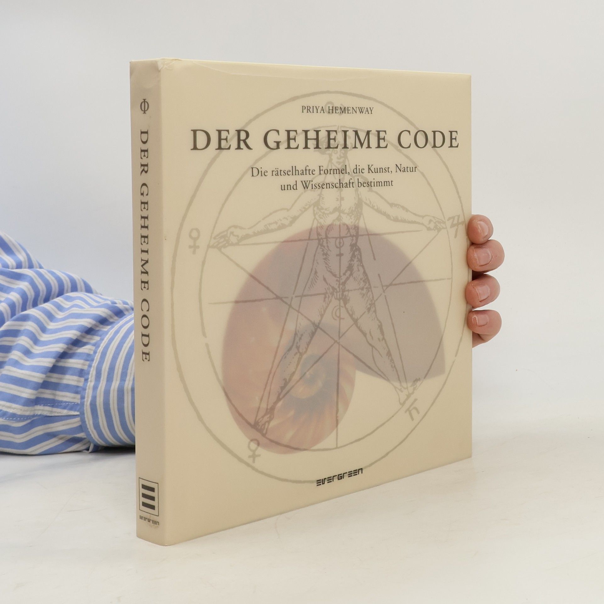 Priya Hemenway Der geheime Code : Die rätselhafte Formel, die Kunst, Natur und Wissenschft bestimt