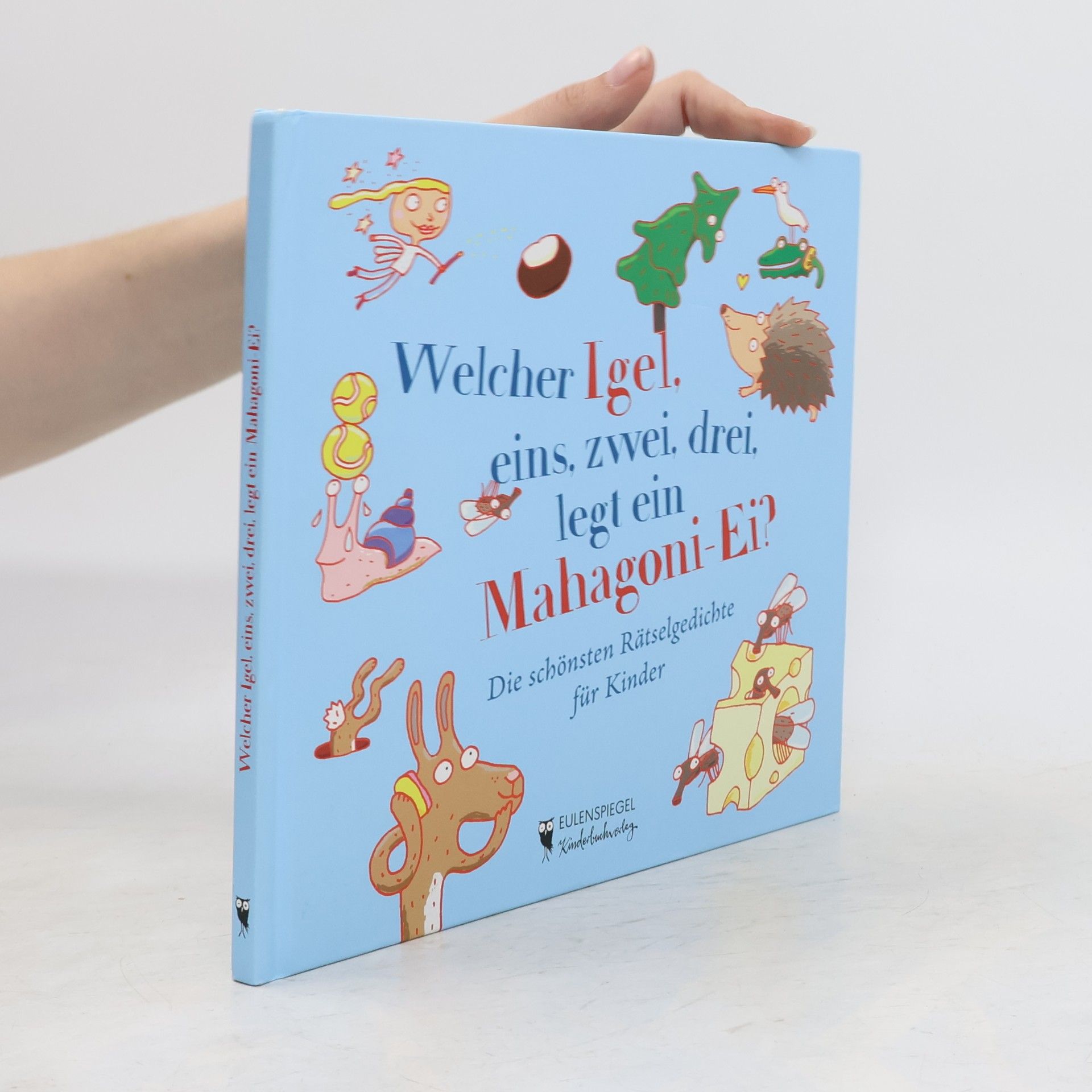 Welcher Igel, eins, zwei, drei, legt ein Mahagoni-Ei?