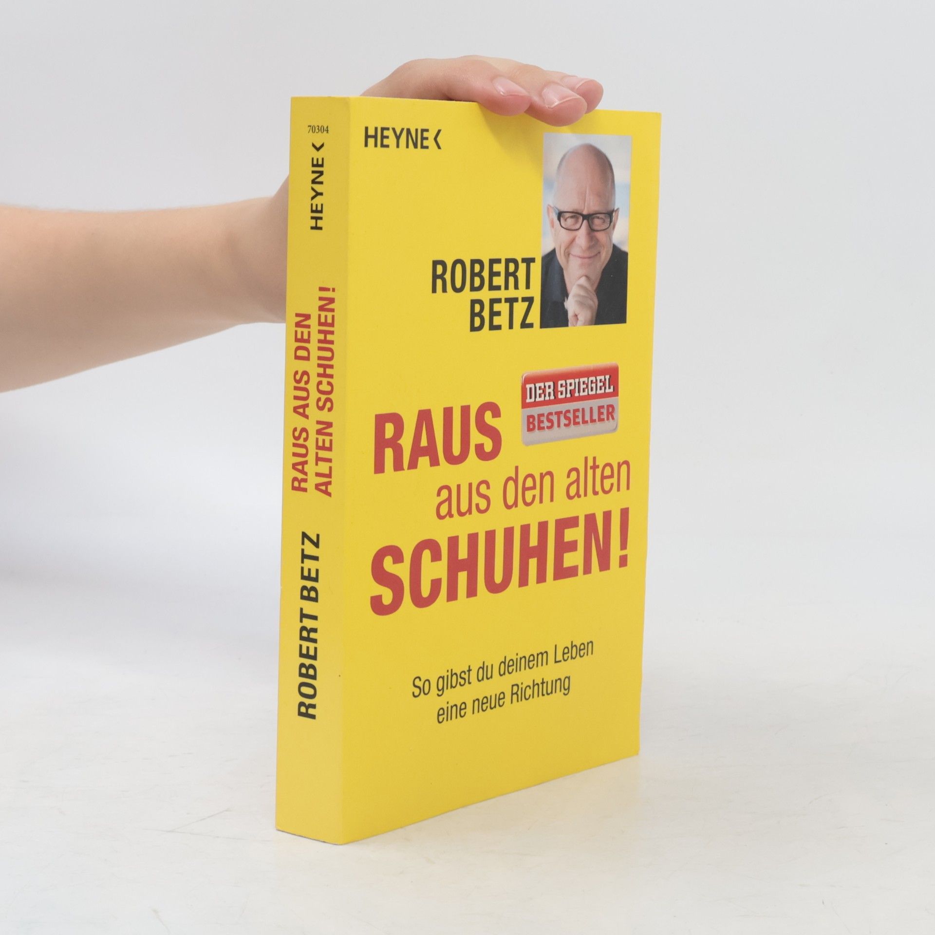 Robert Theodor Betz Raus aus den alten Schuhen!