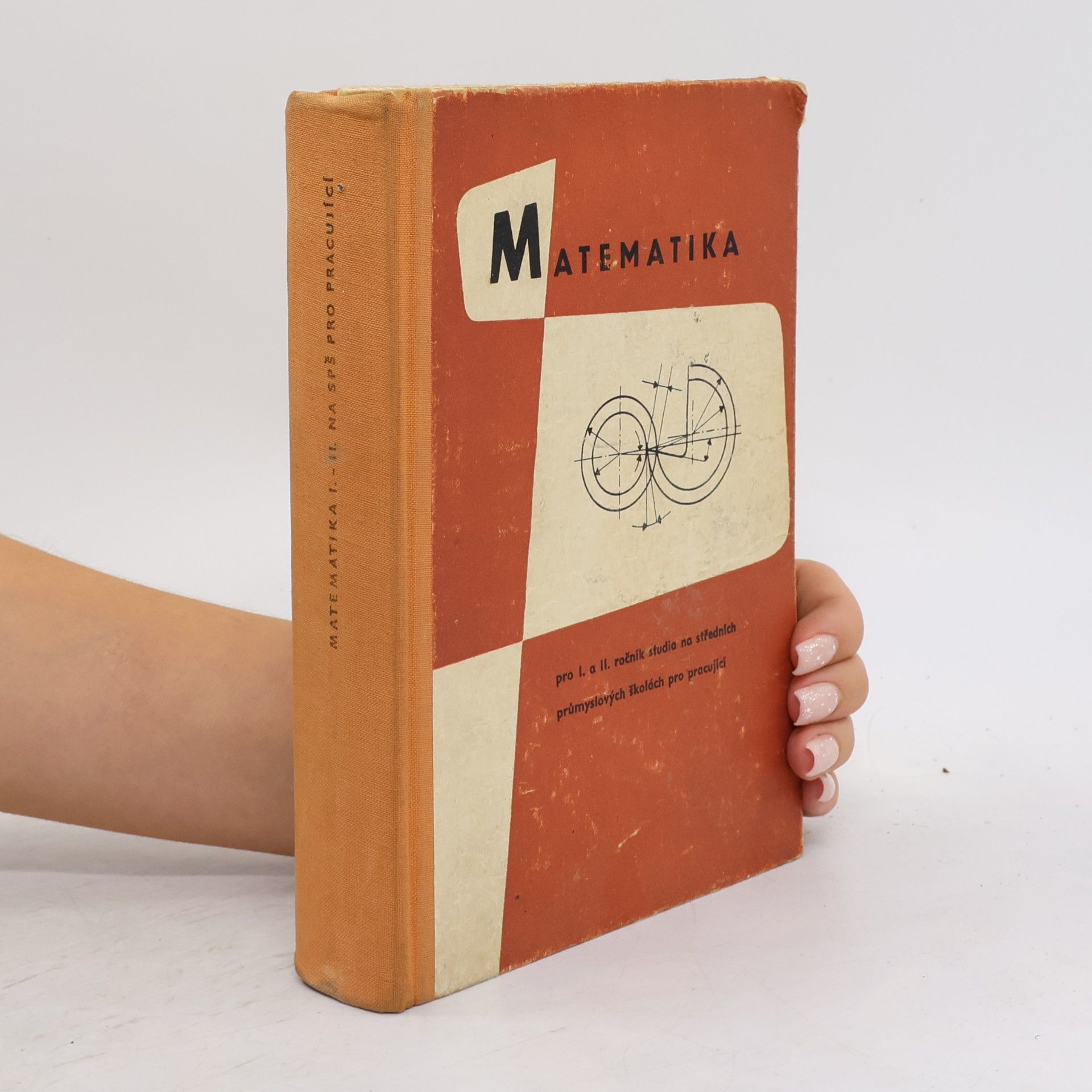 František Burian Matematika pro I. a II. ročník studia na středních průmyslových školách pro pracující