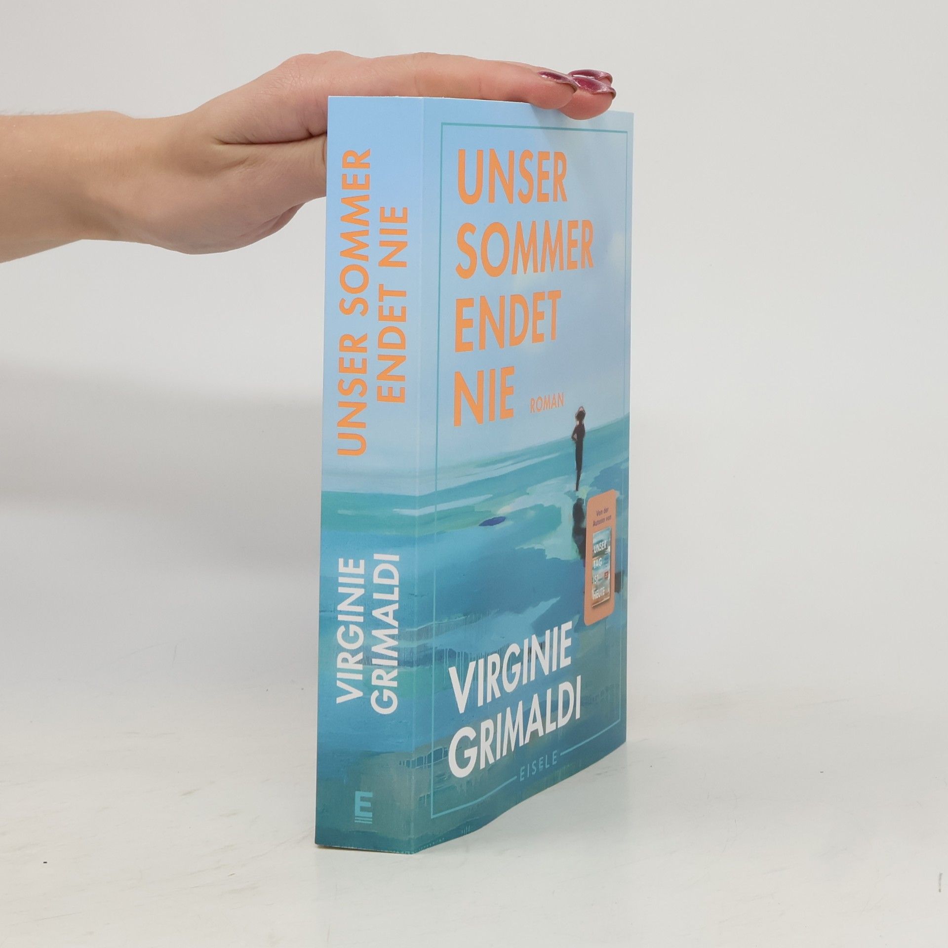 Virginie Grimaldi Unser Sommer endet nie: Roman | Humorvoller und berührender Familienroman über Schwesternliebe, Abschied und Neuanfang. Spiegel Bestseller!