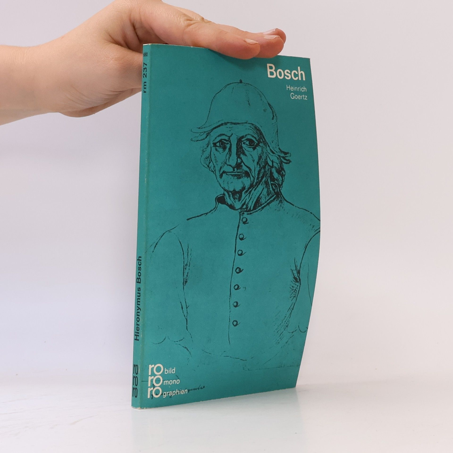 Heinrich Goertz Hieronymus Bosch in Selbstzeugnissen und Bilddokumenten