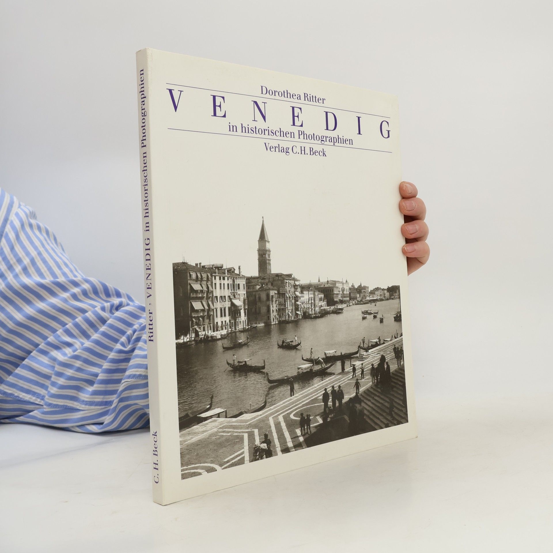 Dorothea Ritter Venedig in historischen Photographien